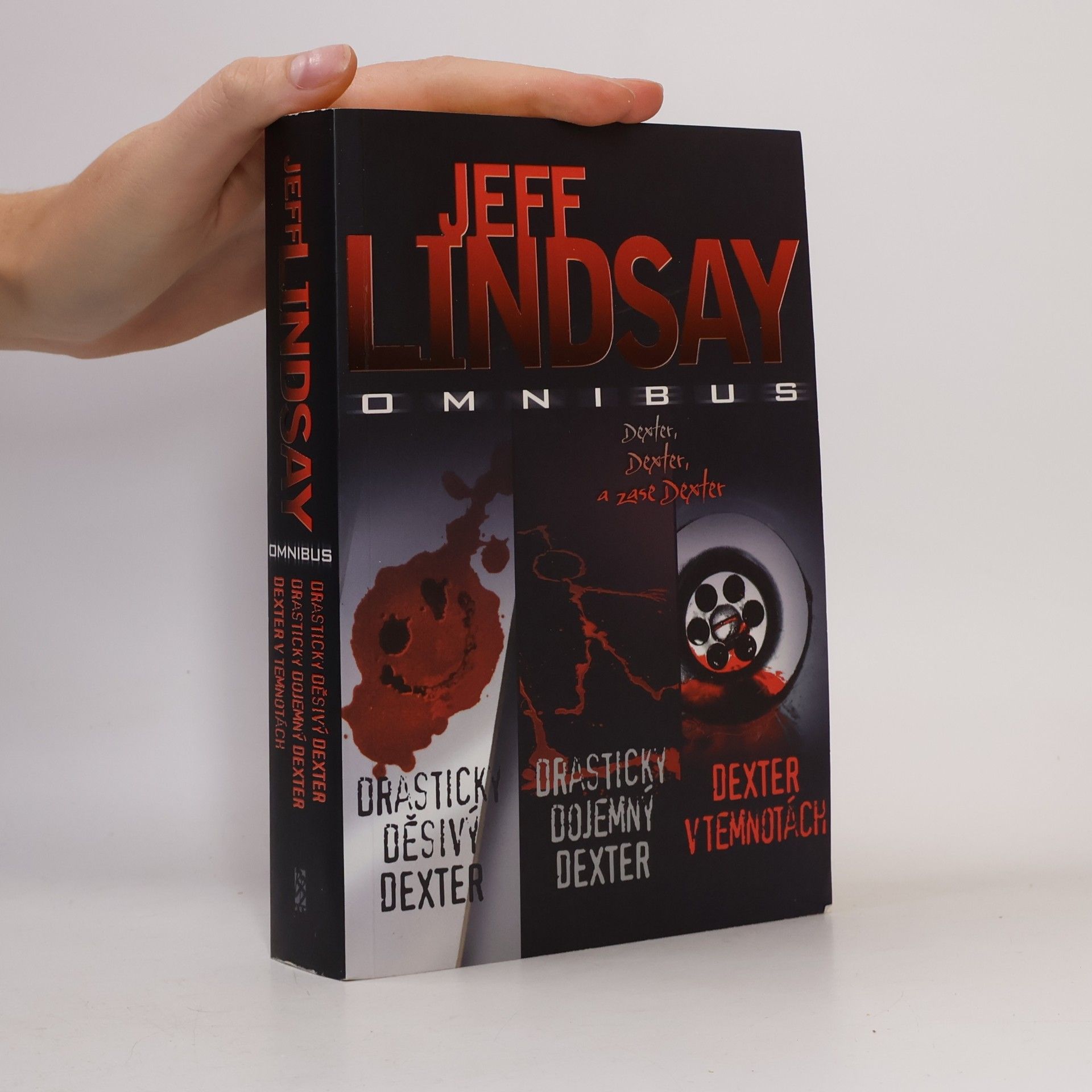 Jeff Lindsay Drasticky děsivý Dexter / Drasticky dojemný Dexter / Dexter v temnotách