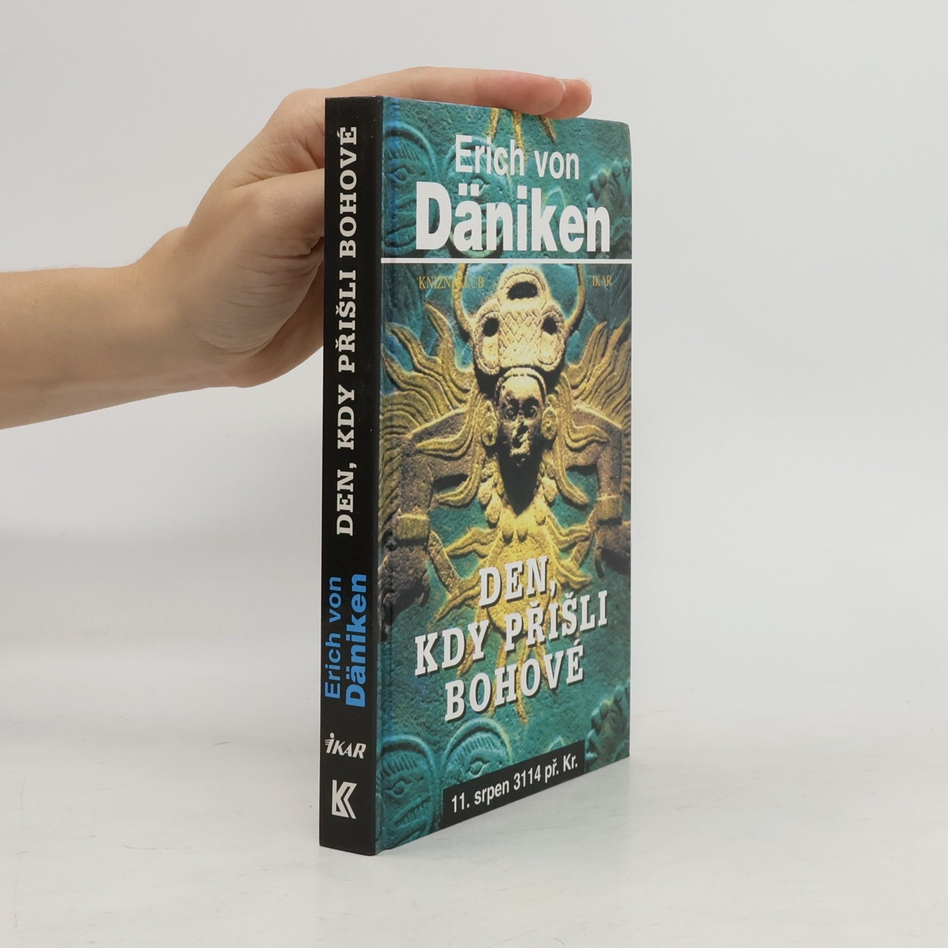 Erich von Däniken Den, kdy přišli bohové. 11. srpen 3114 př. Kr.