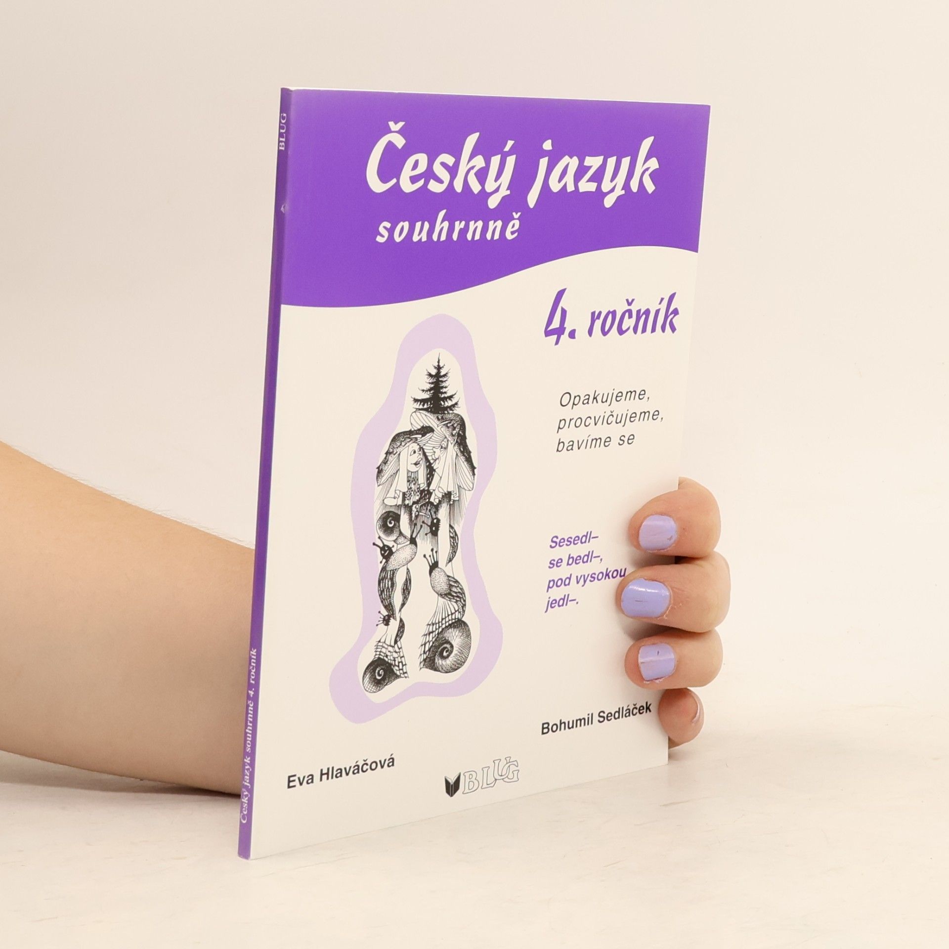 Eva Hlaváčová Český jazyk souhrnně - 4. ročník : [opakování a procvičování učiva českého jazyka zábavnou formou