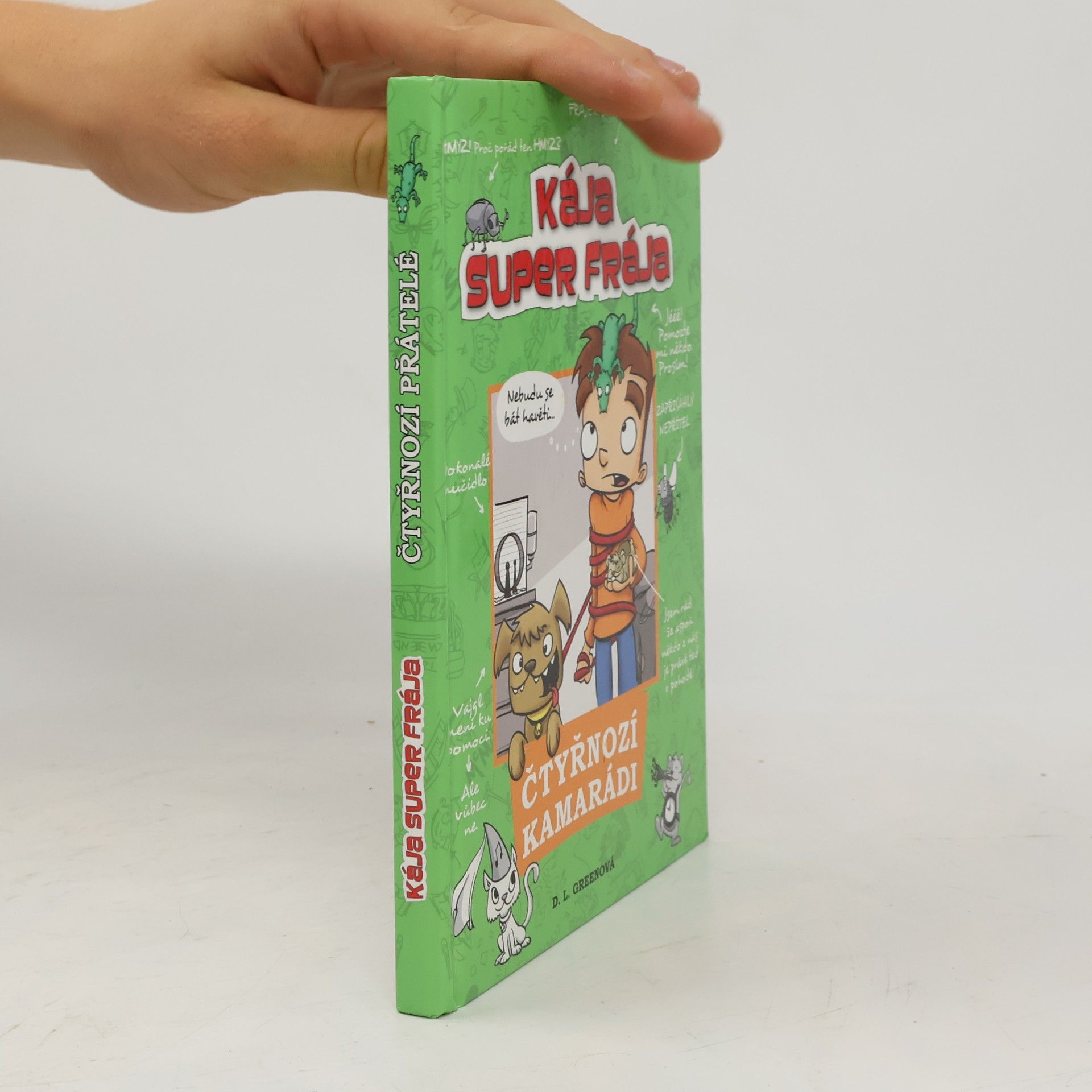 D. L. Debra L. Green Kája, super frája. Čtyřnozí kamarádi