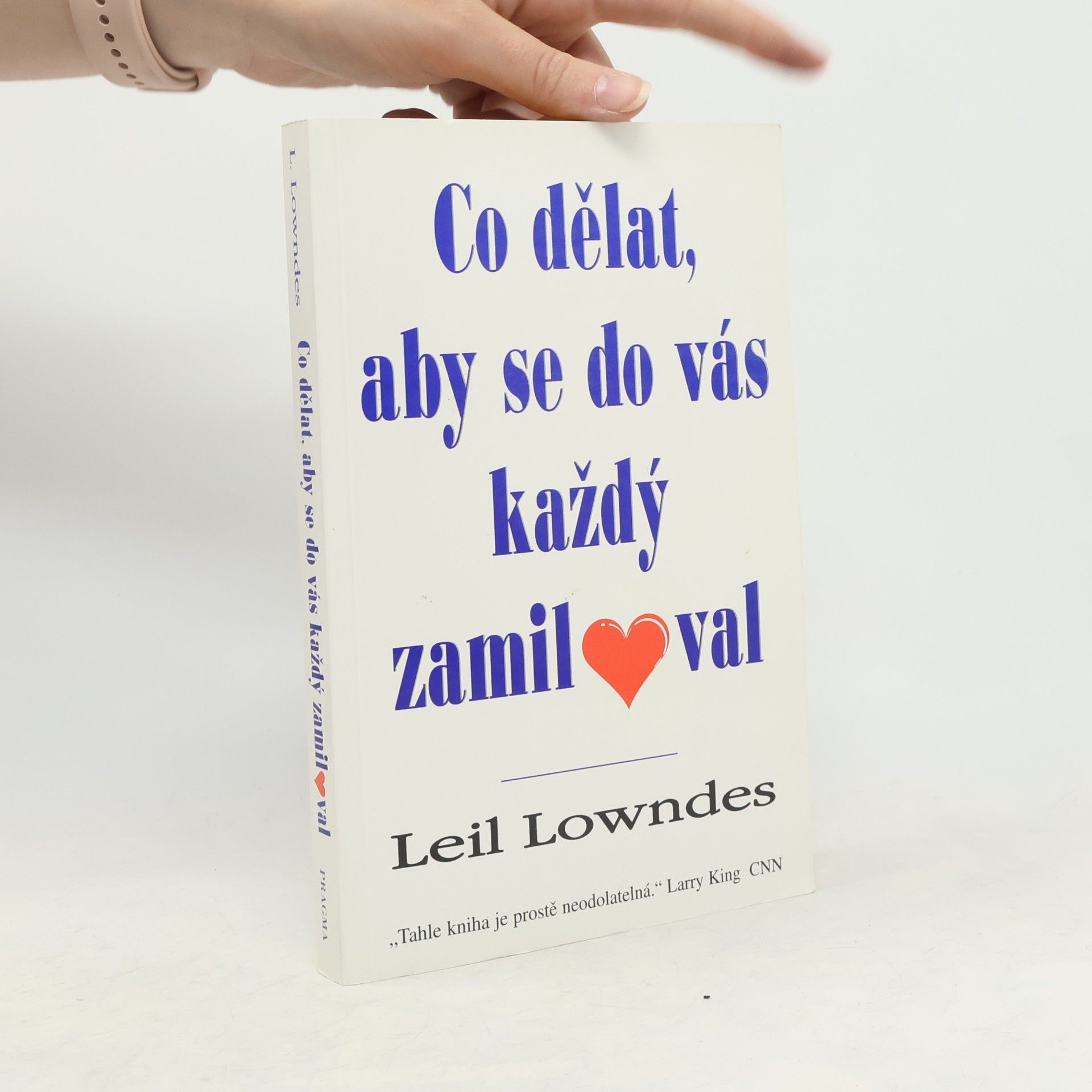 Leil Lowndes Co dělat, aby se do vás každý zamiloval