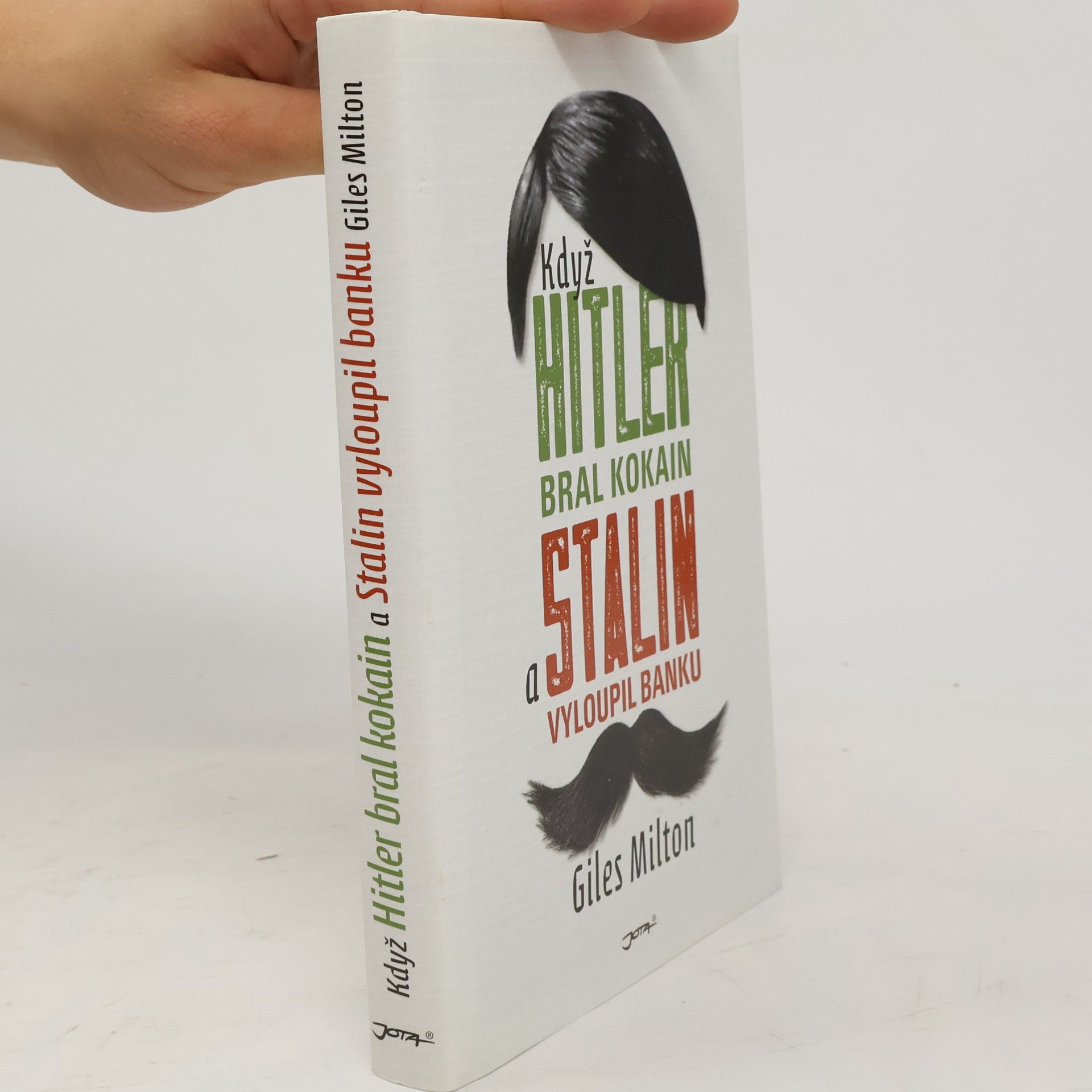 Giles Milton Když Hitler bral kokain a Stalin vyloupil banku