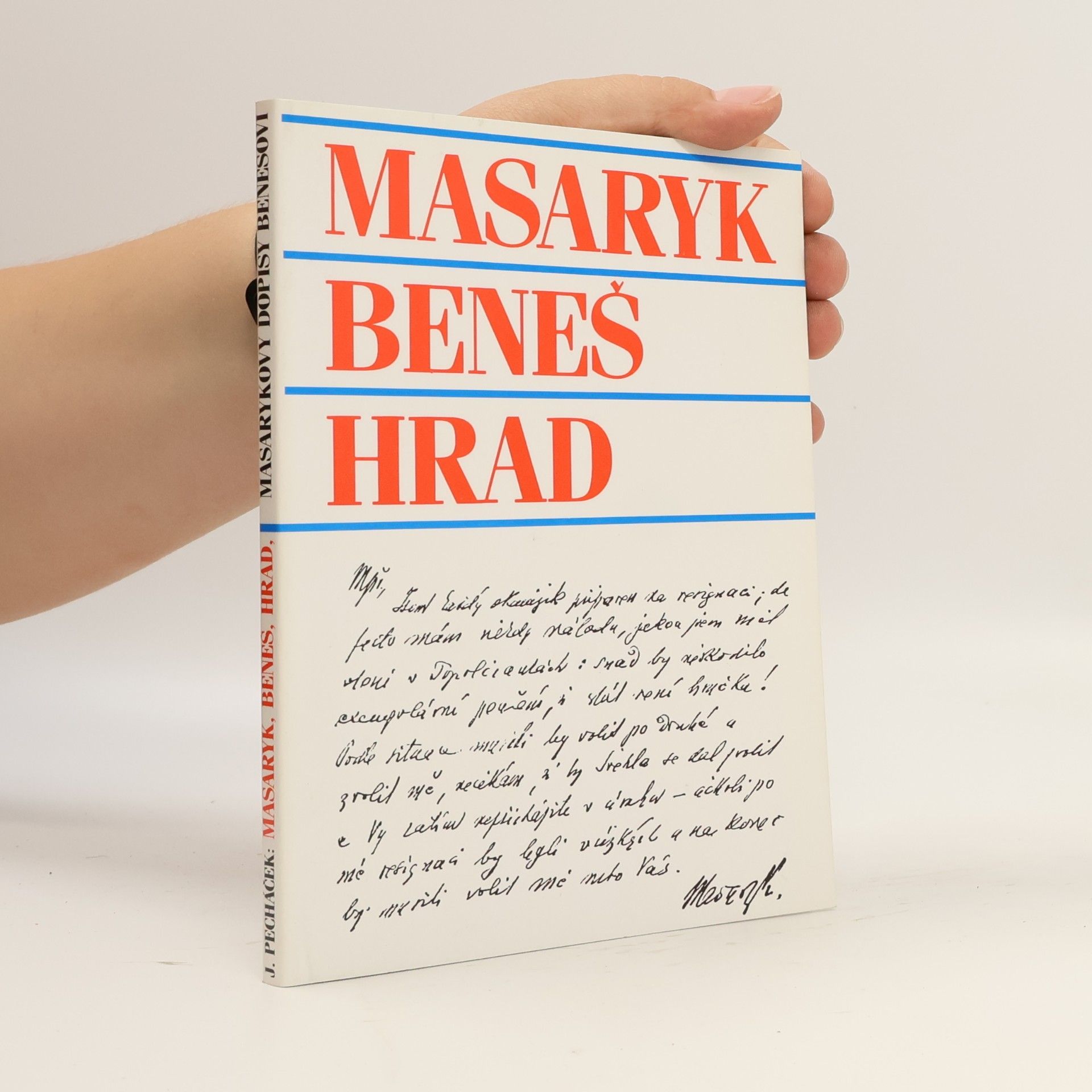 Tomáš Garrigue Masaryk Masaryk, Beneš, Hrad: Masarykovy dopisy Benešovi