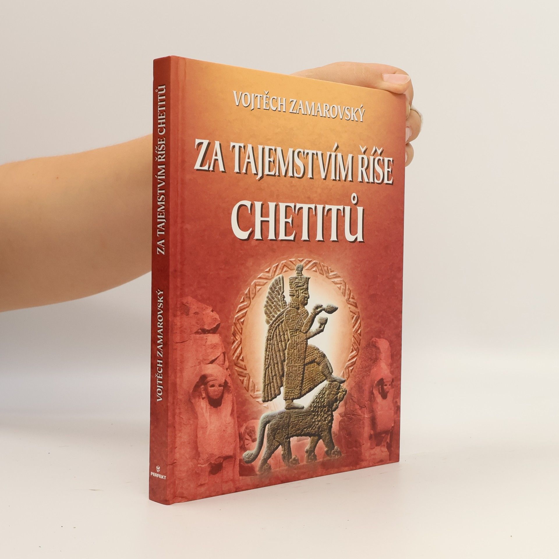 Vojtěch Zamarovský Za tajemstvím říše Chetitů