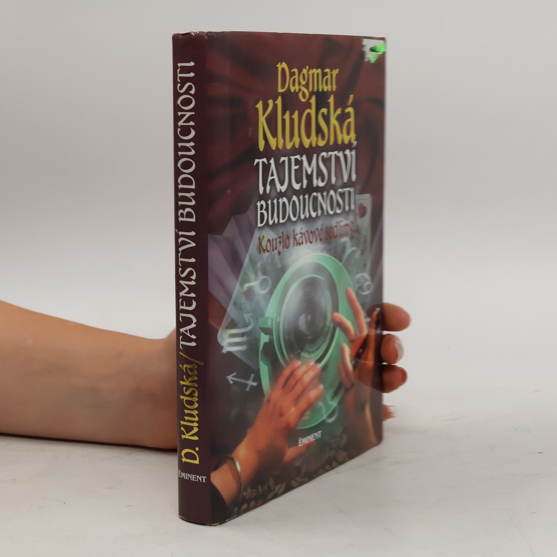 Dagmar Kludská Tajemství budoucnosti : kouzlo kávové sedliny