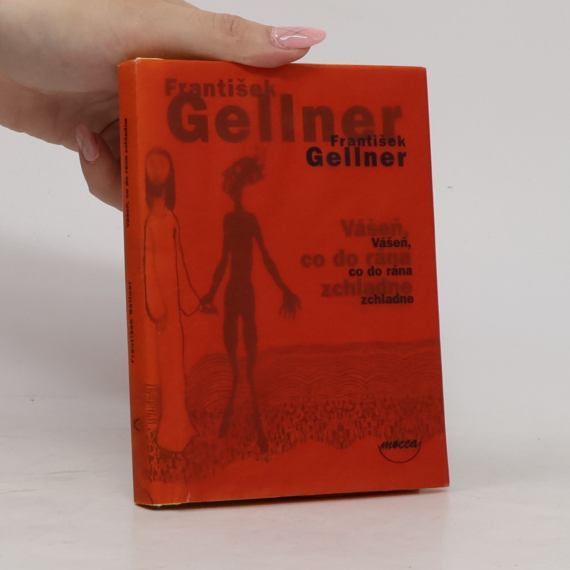 František Gellner Vášeň, co do rána zchladne