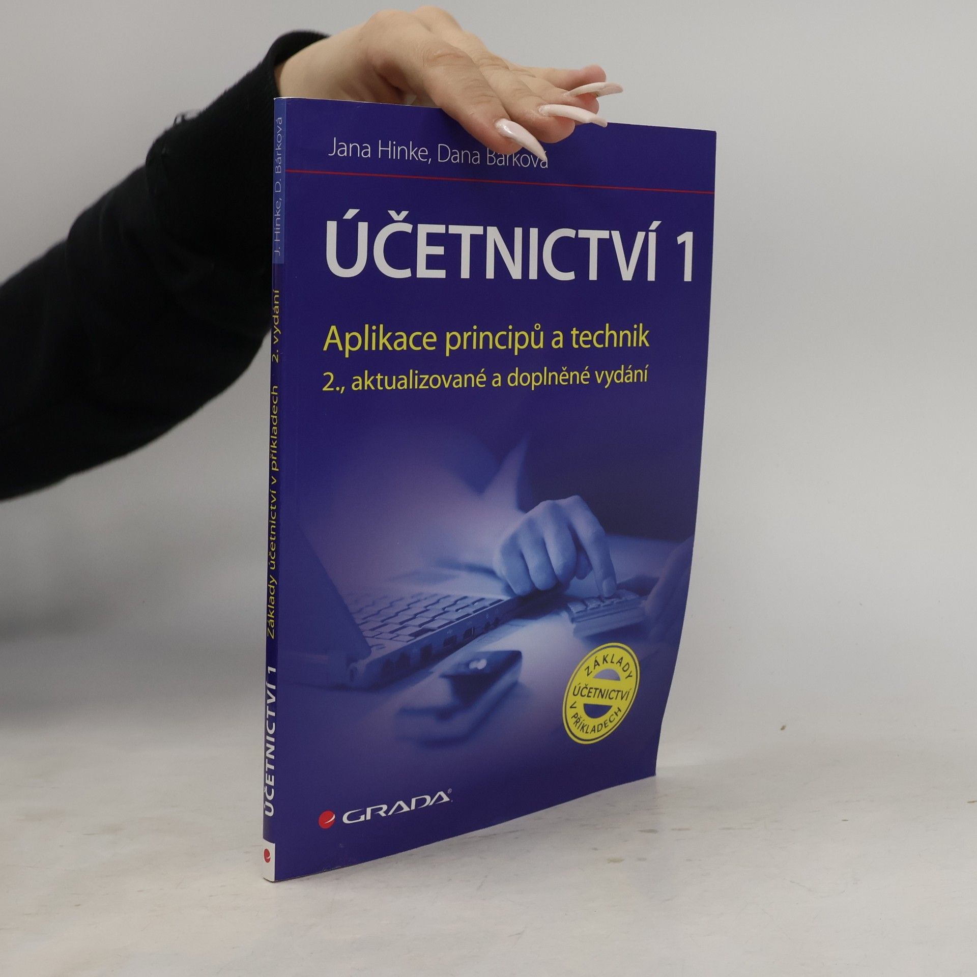 Dana Bárková Účetnictví 1. Aplikace principů a technik