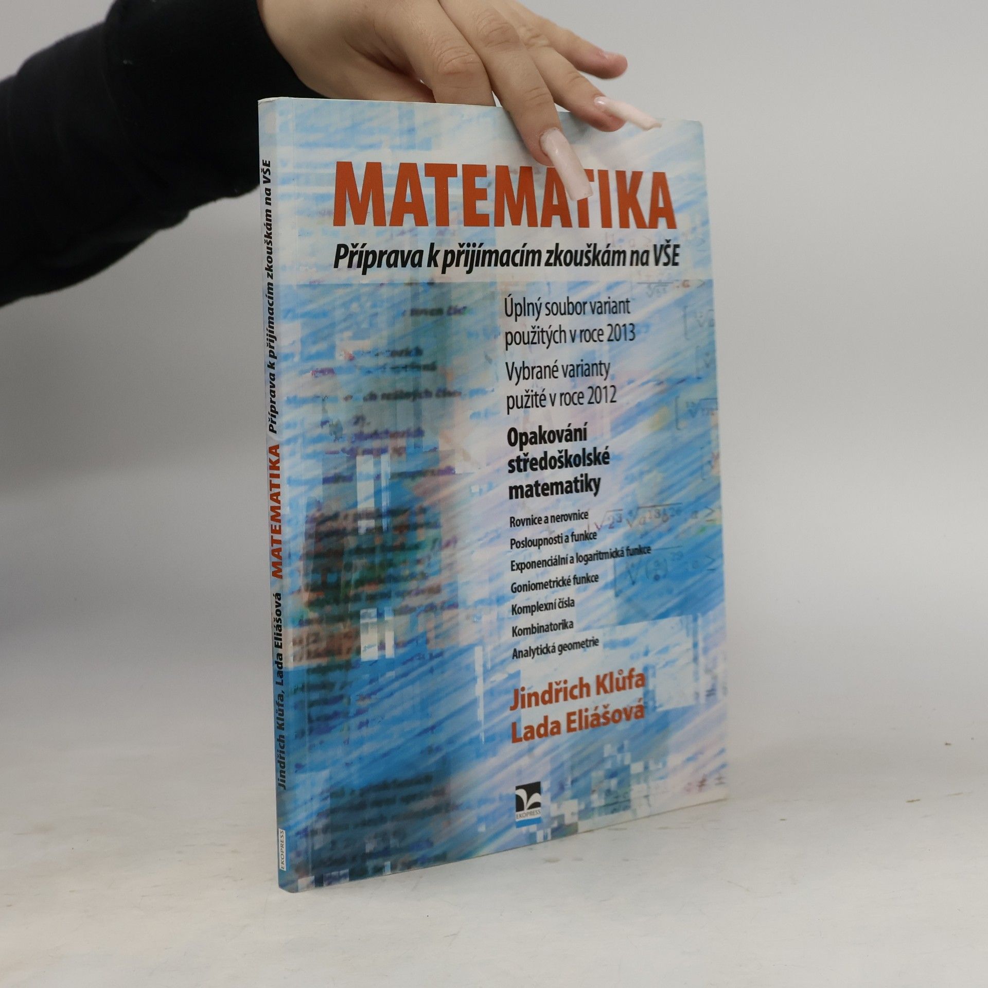 Lada Eliášová Matematika : Příprava k přijímacím zkouškám na VŠE