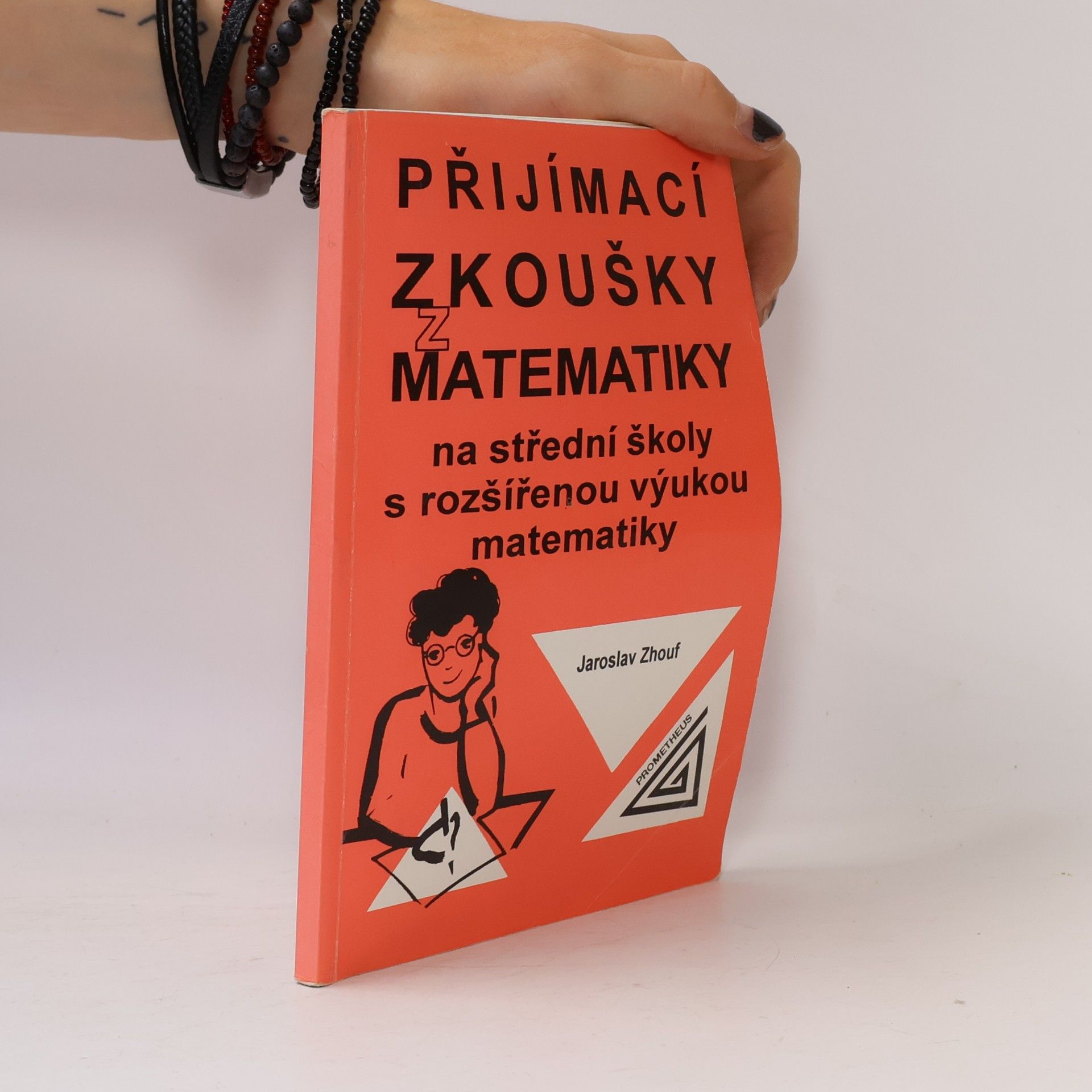 Jaroslav Zhouf Přijímací zkoušky z matematiky na střední školy s rozšířenou výukou matematiky