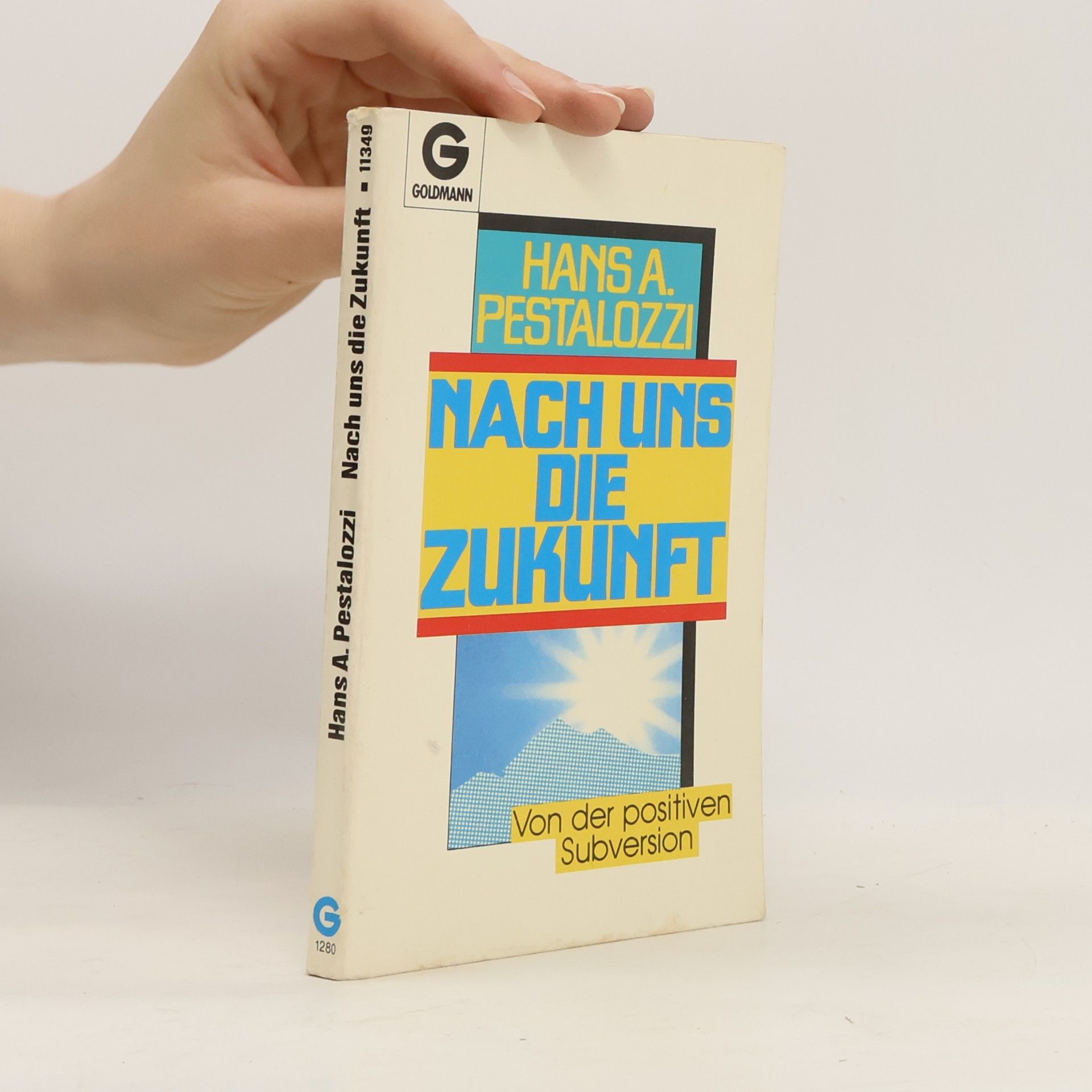 Hans A. Pestalozzi Nach uns die Zukunft