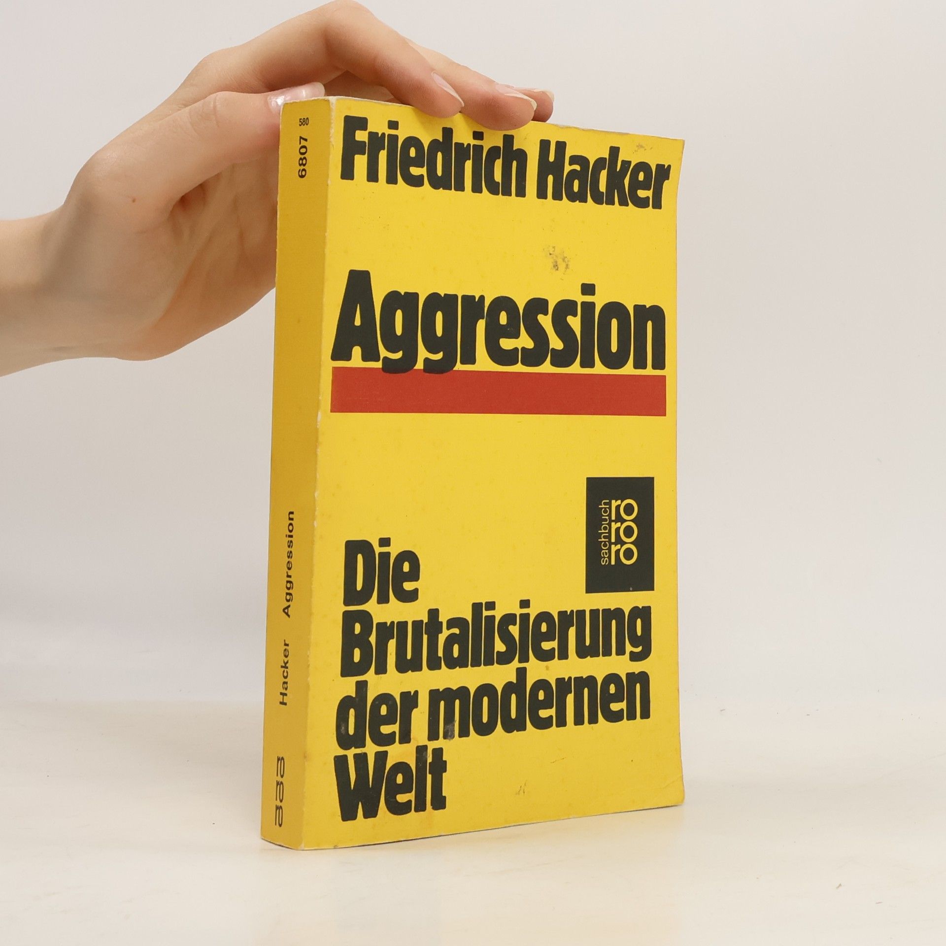 Friedrich Hacker Aggression : Die Brutalisierung der modernen Welt