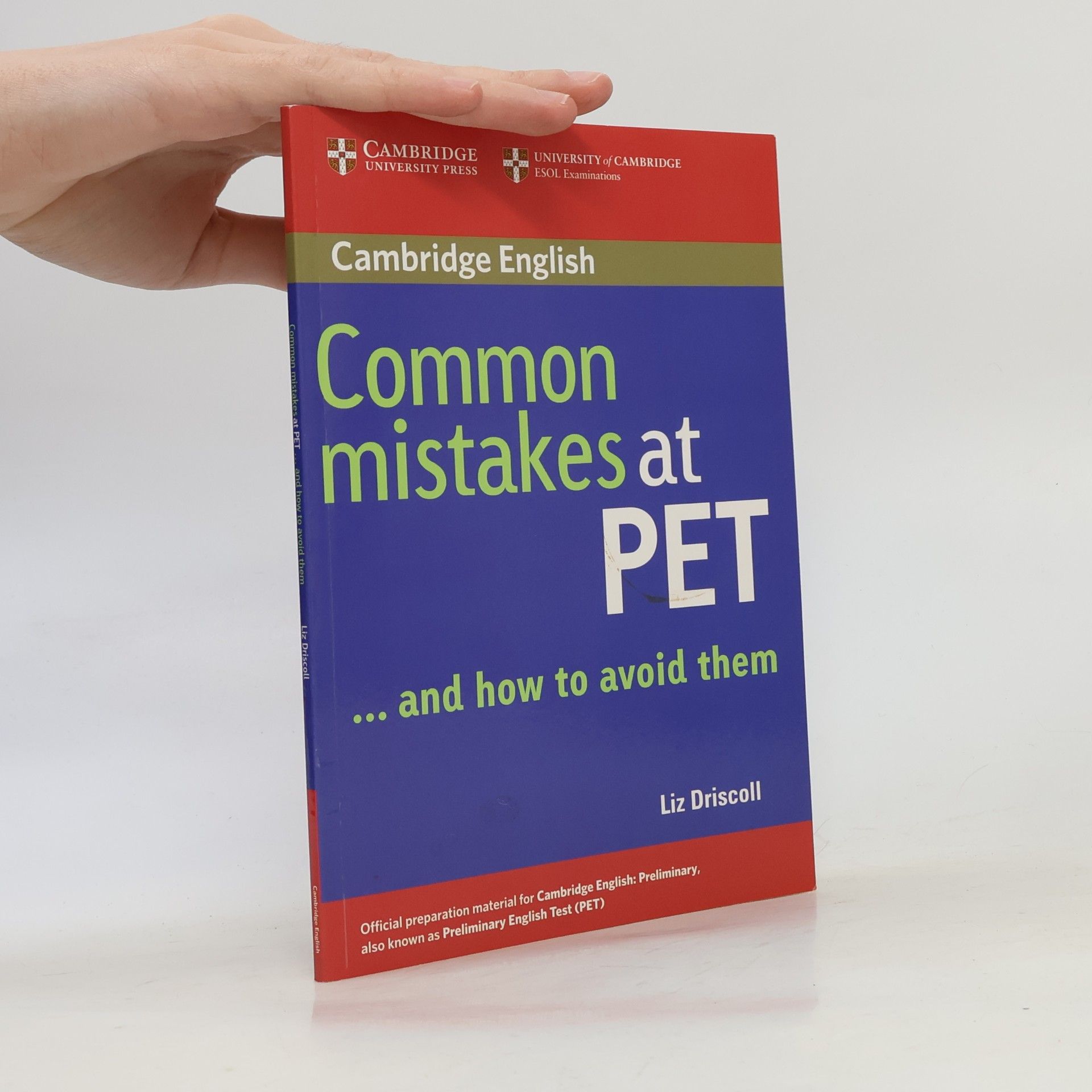 Liz Driscoll Common mistakes at PET... and how to avoid them
