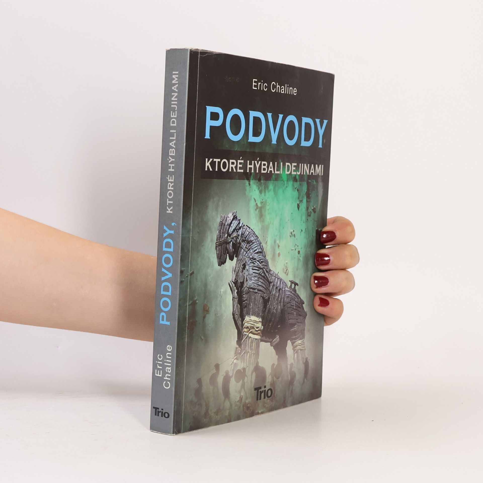 Eric Chaline Podvody, ktoré hýbali dejinami