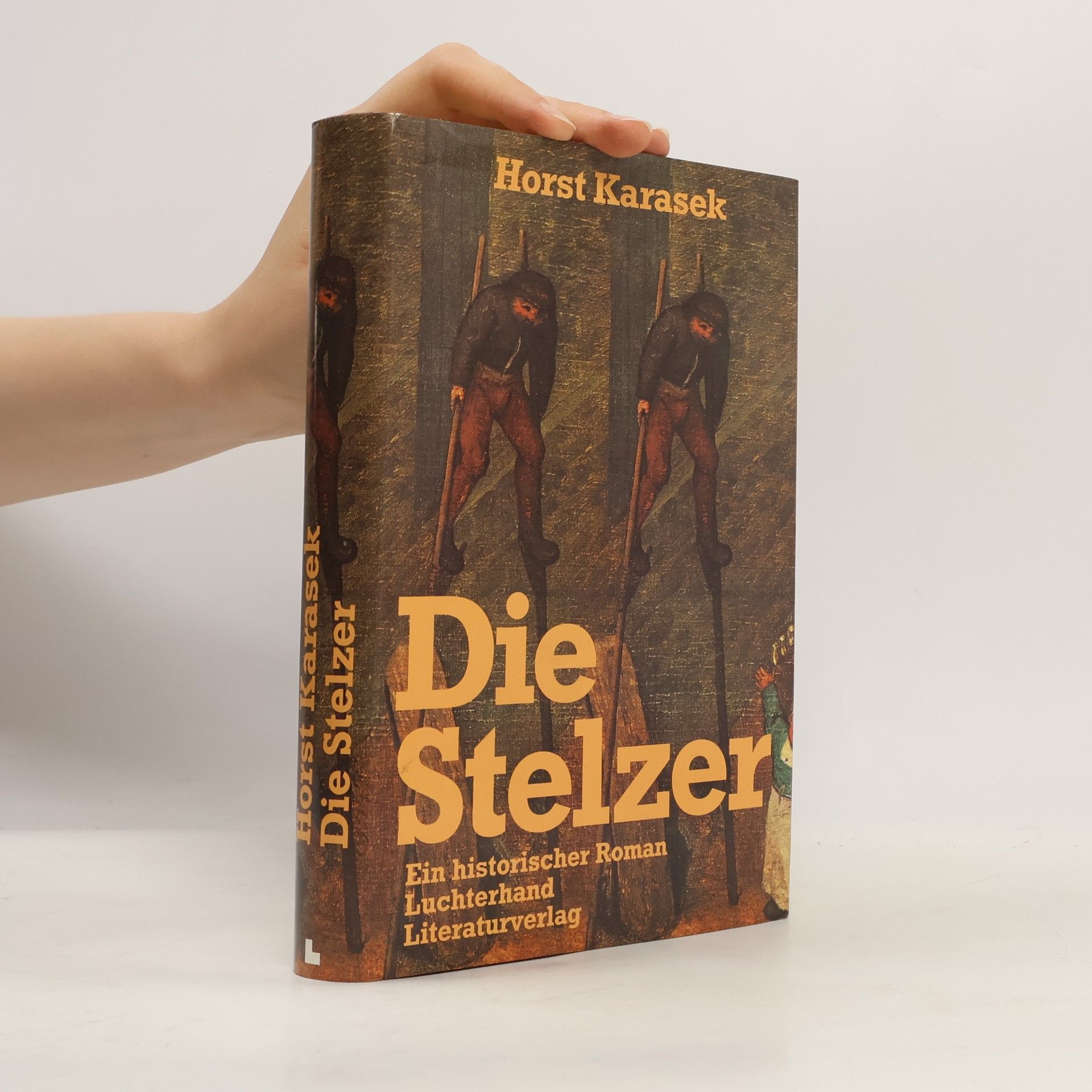 Die Stelzer. Ein historischer Roman.