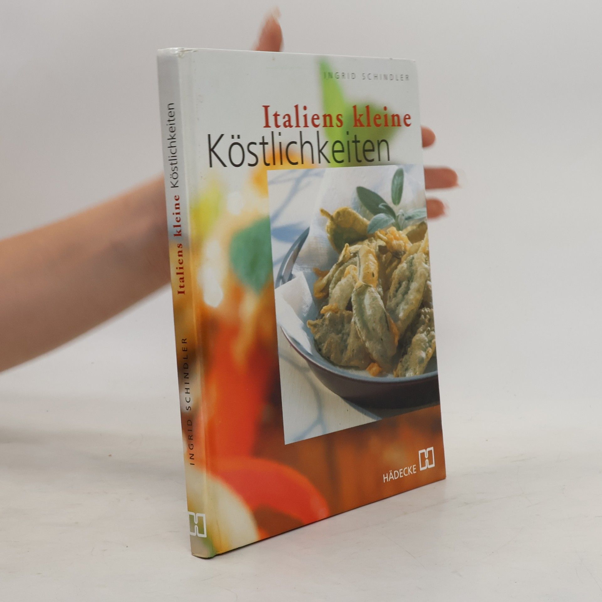 Ingrid Schindler Italiens kleine Köstlichkeiten