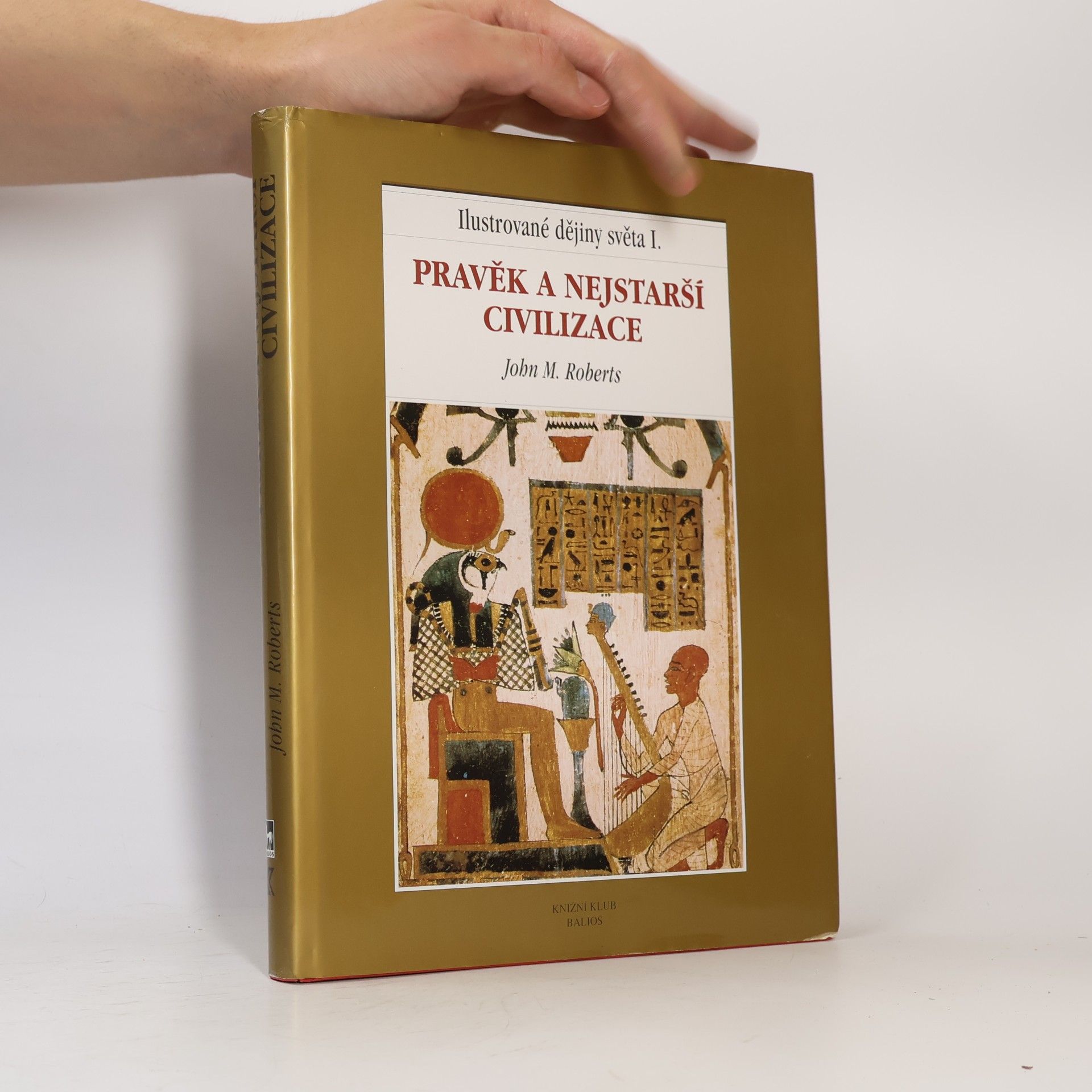 J. M. Roberts Ilustrované dějiny světa I.: Pravěk a nejstarší civilizace