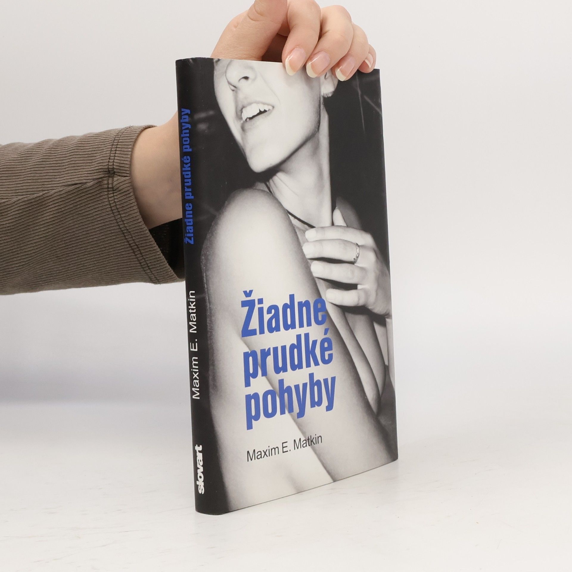 Maxim E. Matkin Žiadne prudké pohyby