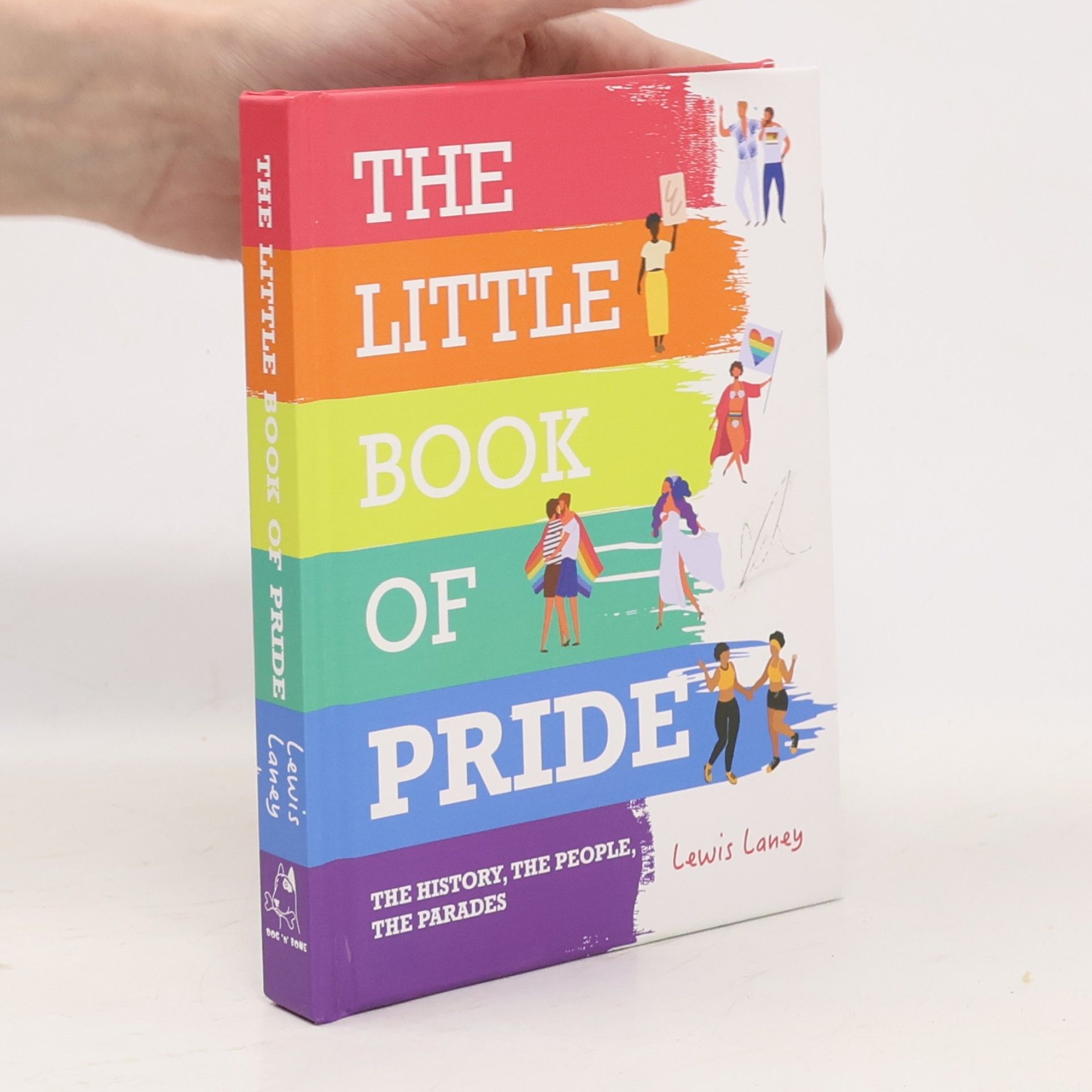 Lewis Laney The Little Book of Pride: The History, the People, the Parades