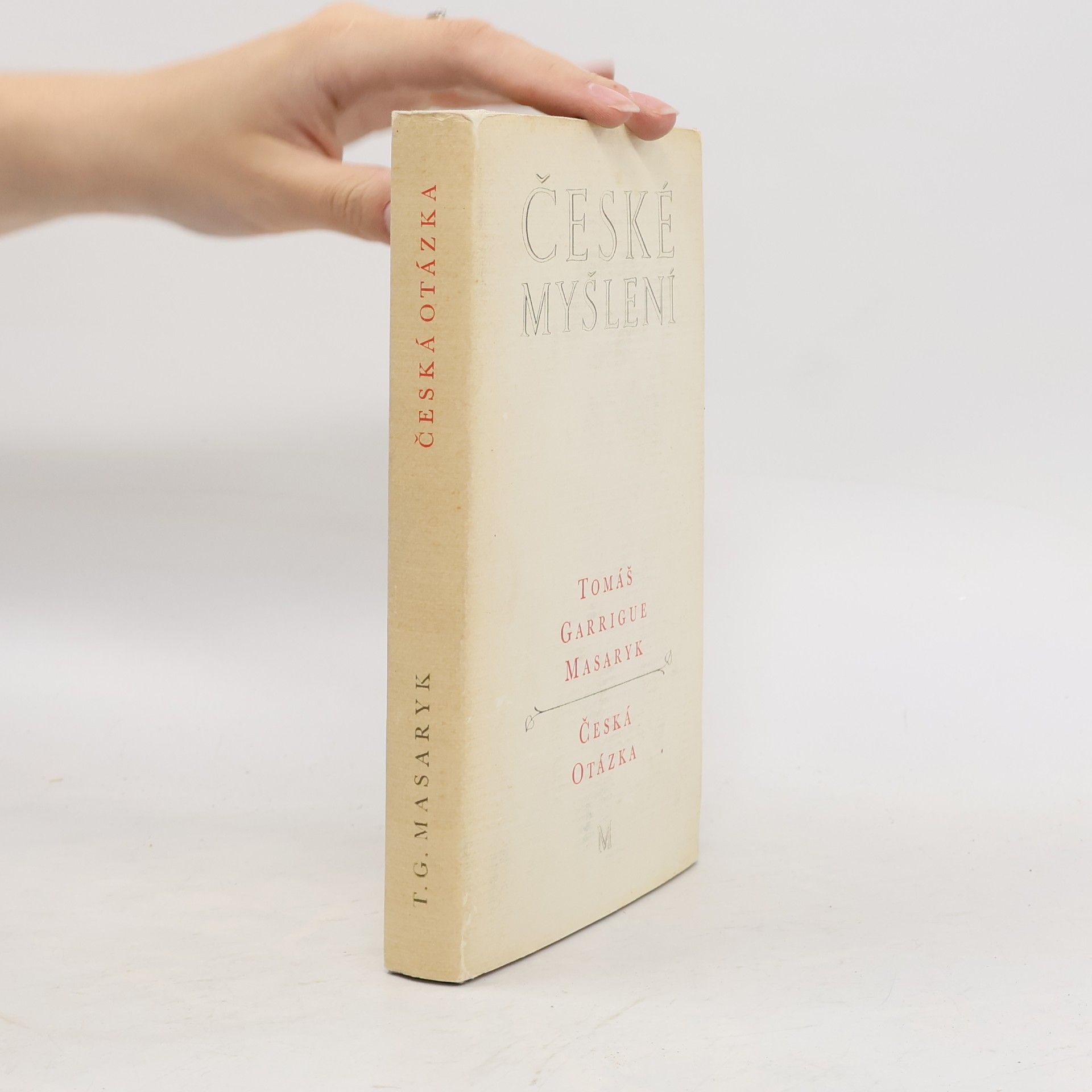 Tomáš Garrigue Masaryk České myšlení. Česká otázka