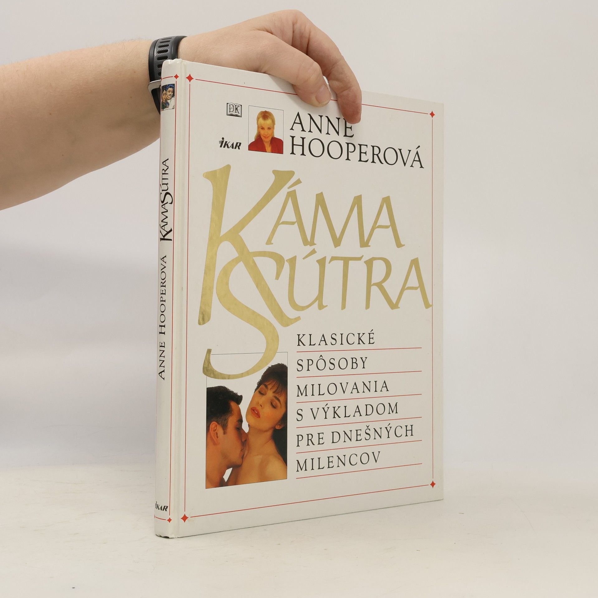Anne Hooper Káma Sútra (Klasické sposoby milovania s výkladom pre dnešných milencov)