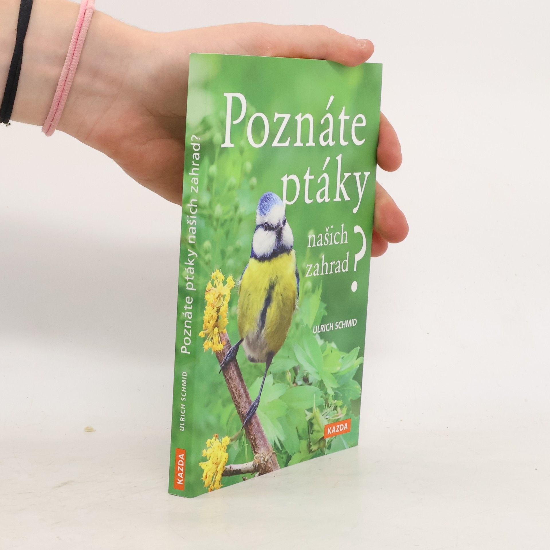 Ulrich Schmid Poznáte ptáky našich zahrad?