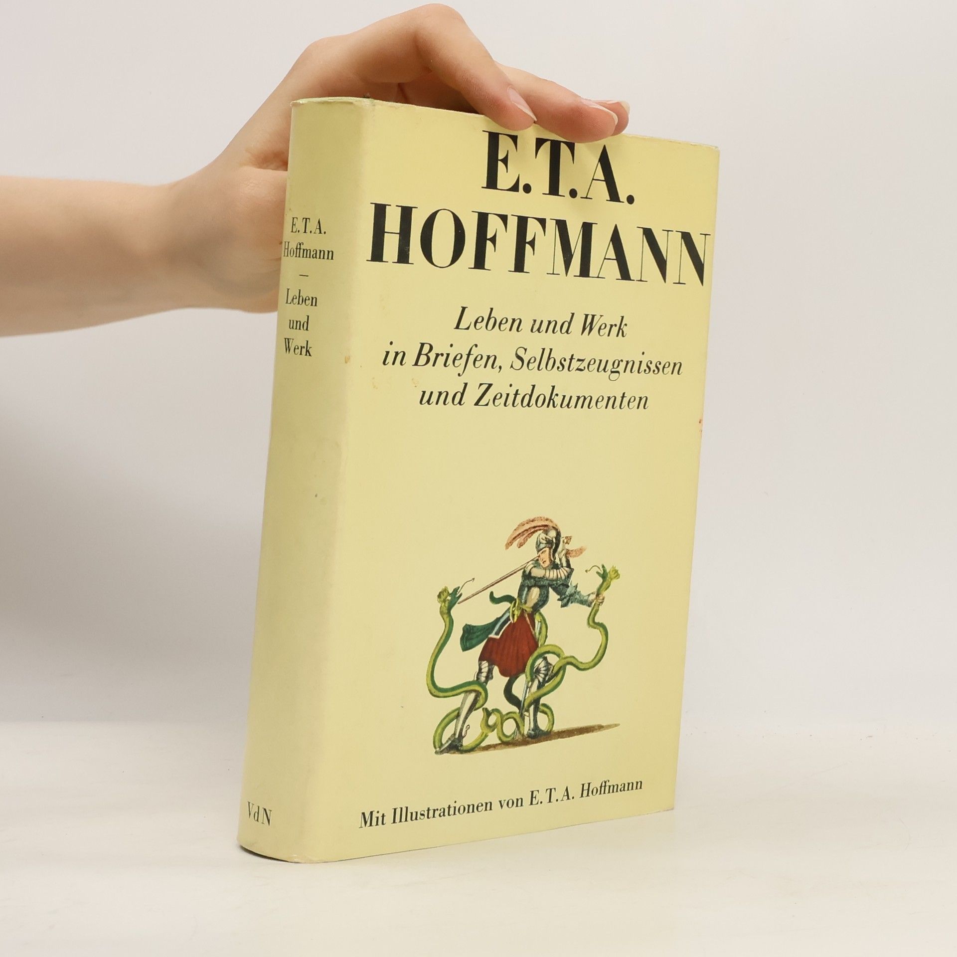 E. T. A. Hoffmann Leben und Werk in Briefen, Selbstzeugnissen und Zeitdokumenten