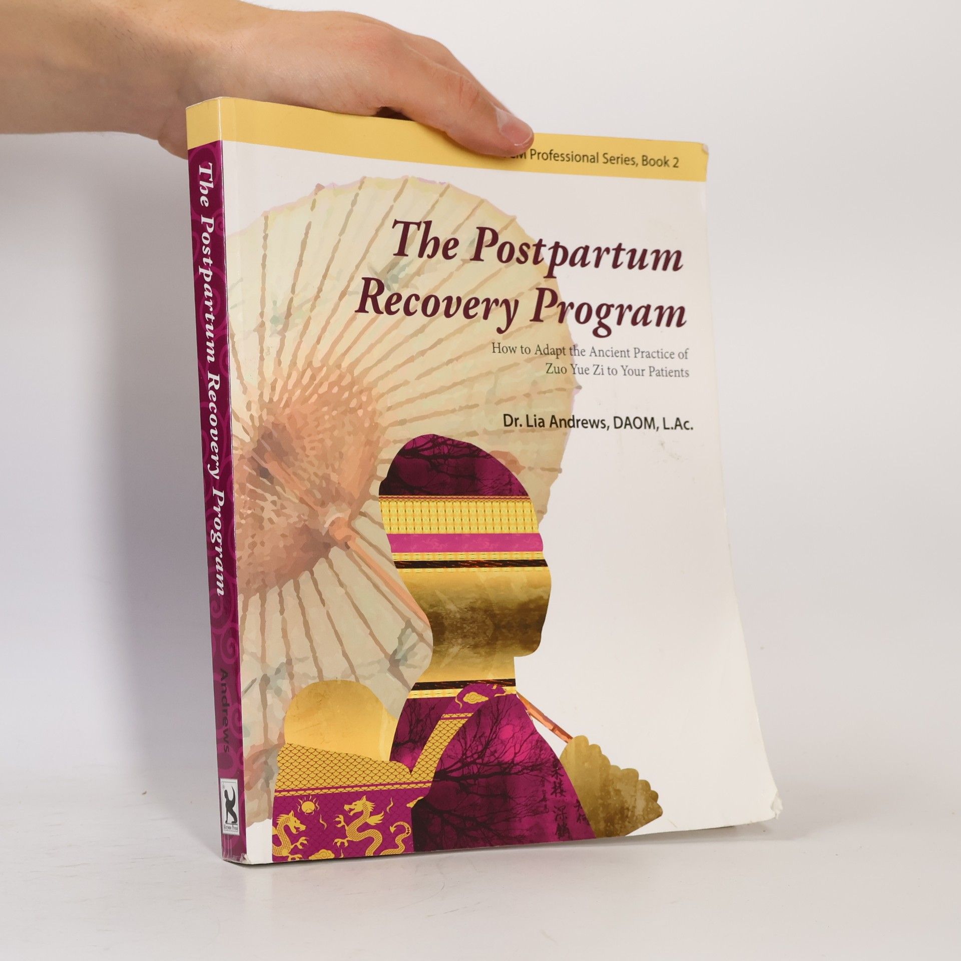 Dr. Lia G. Andrews TCM Professional Series - 2: The Postpartum Recovery Program
