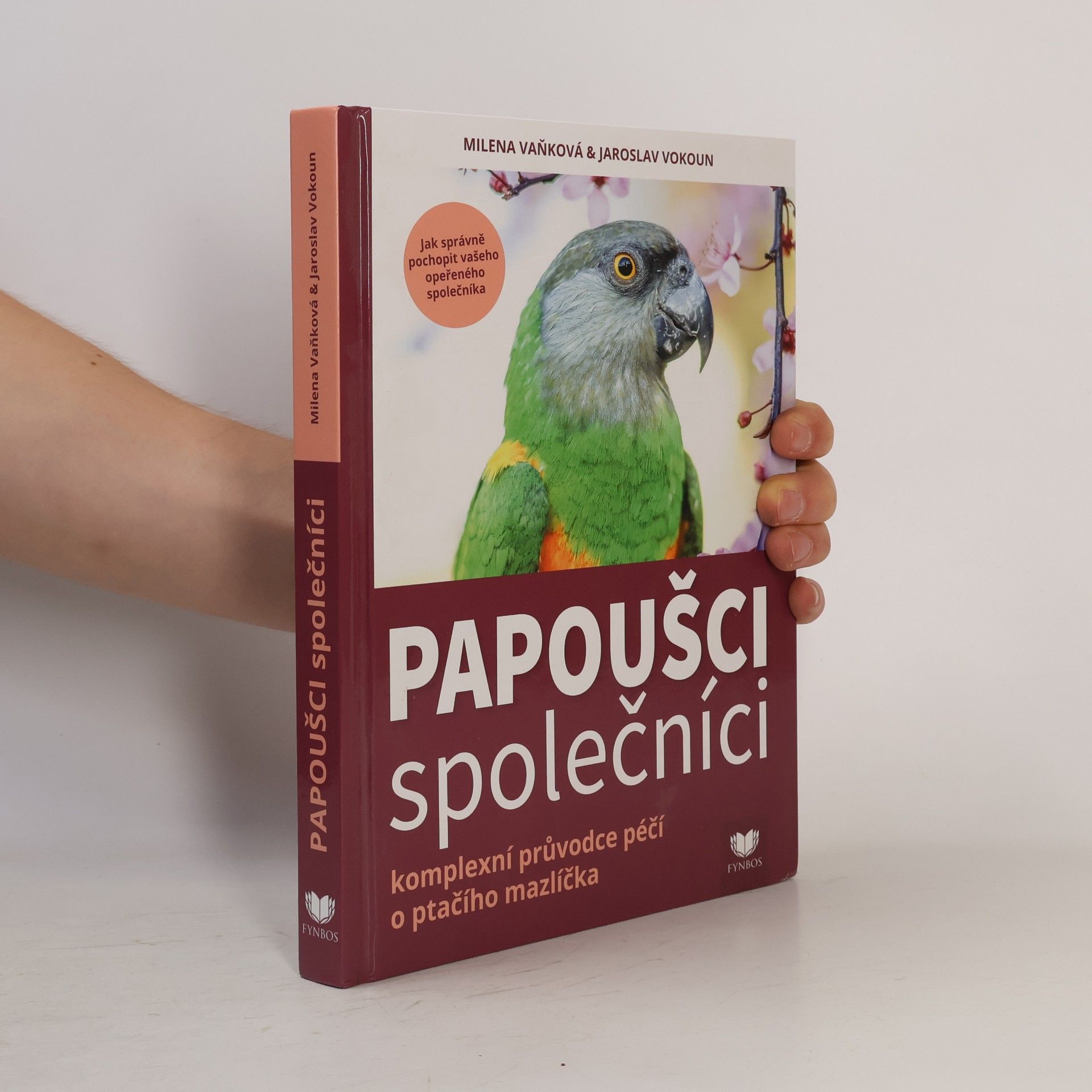 Papoušci společníci : komplexní průvodce péčí o ptačího mazlíčka