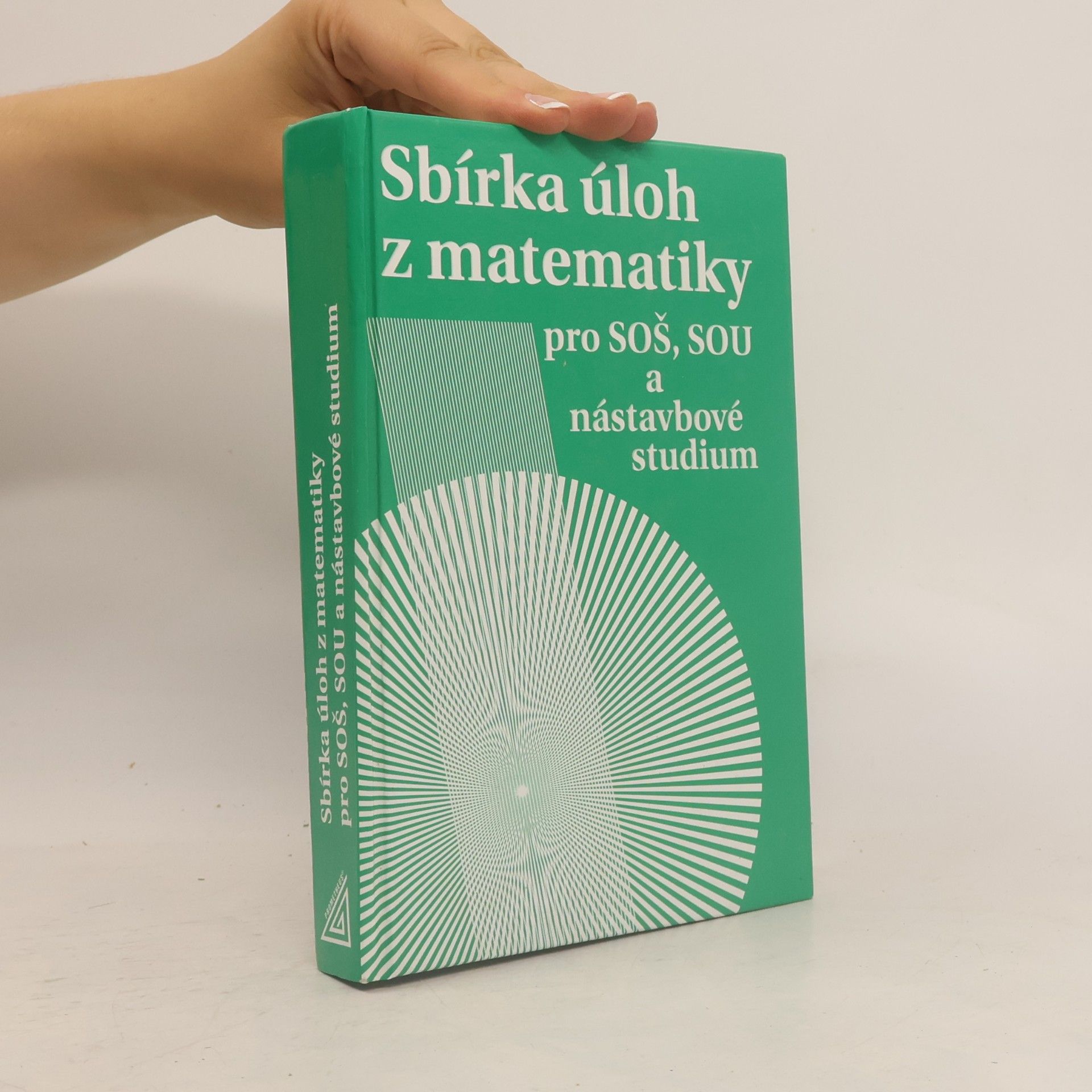 Milada Hudcová Sbírka úloh z matematiky pro SOŠ, SOU a nástavbové studium