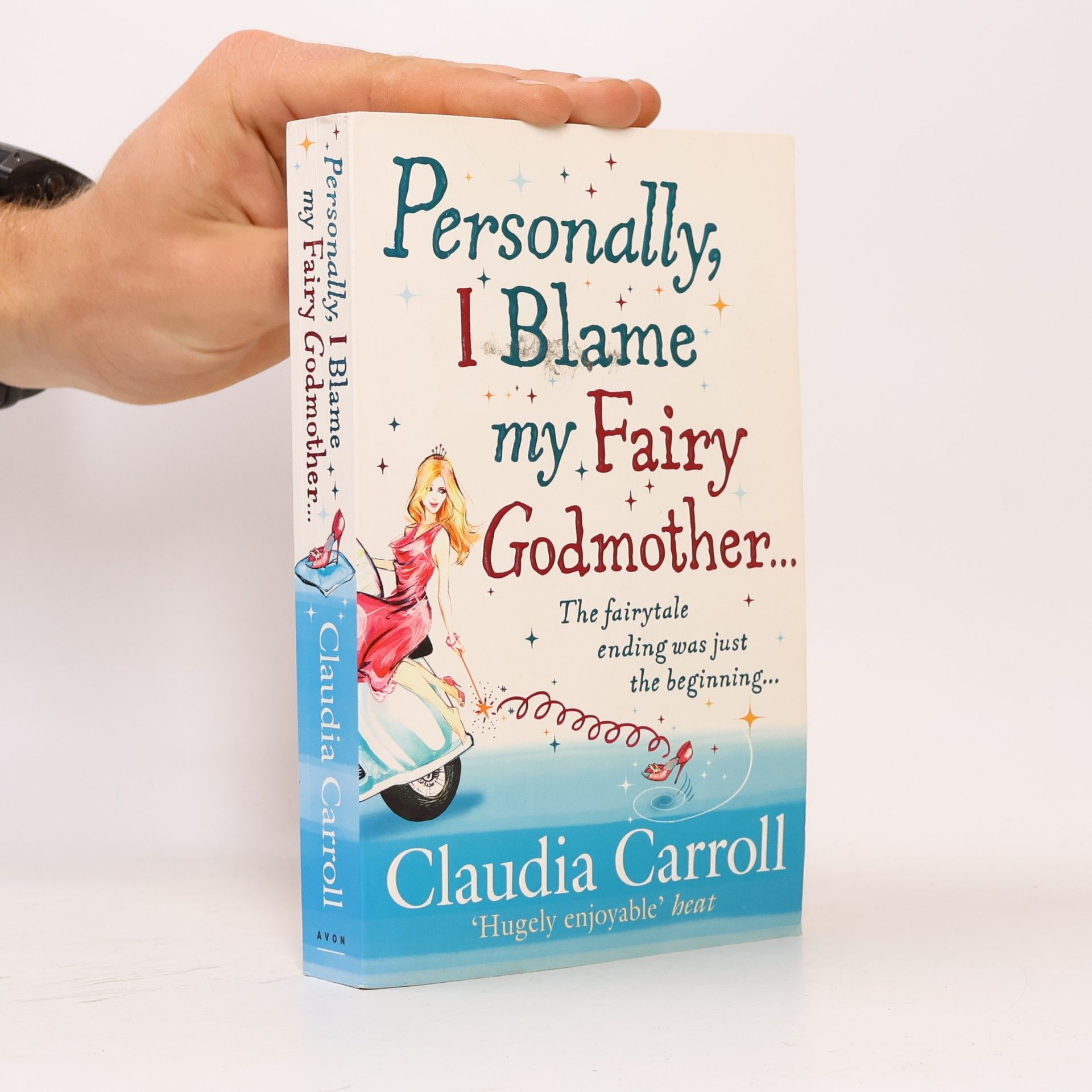 Claudia Carroll Personally, I Blame my Fairy Godmother...