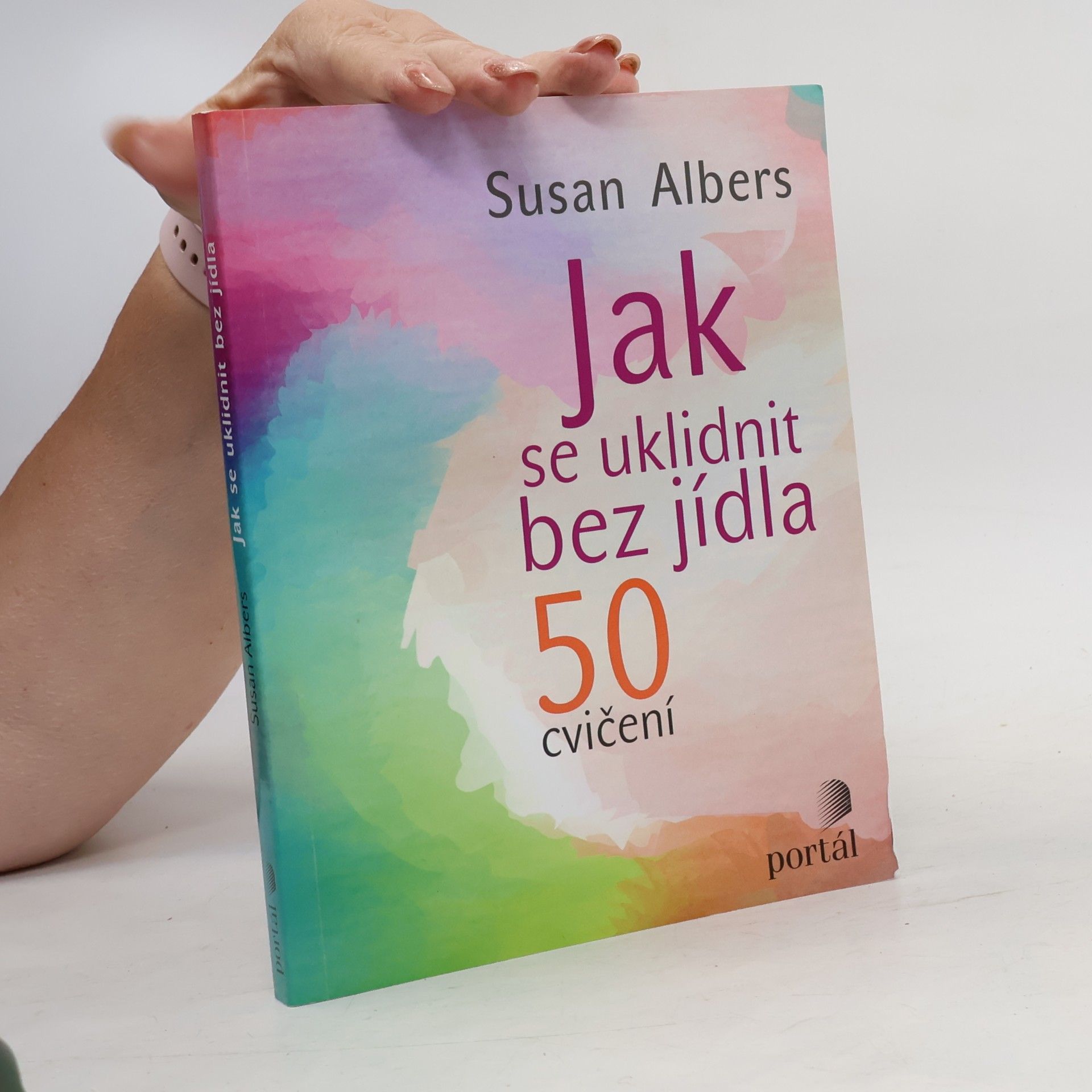 Susan Albers Jak se uklidnit bez jídla. 50 cvičení