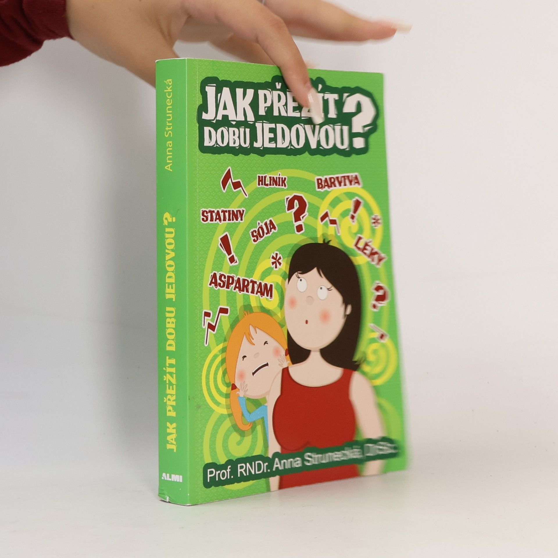 Anna Strunecká Jak přežít dobu jedovou?
