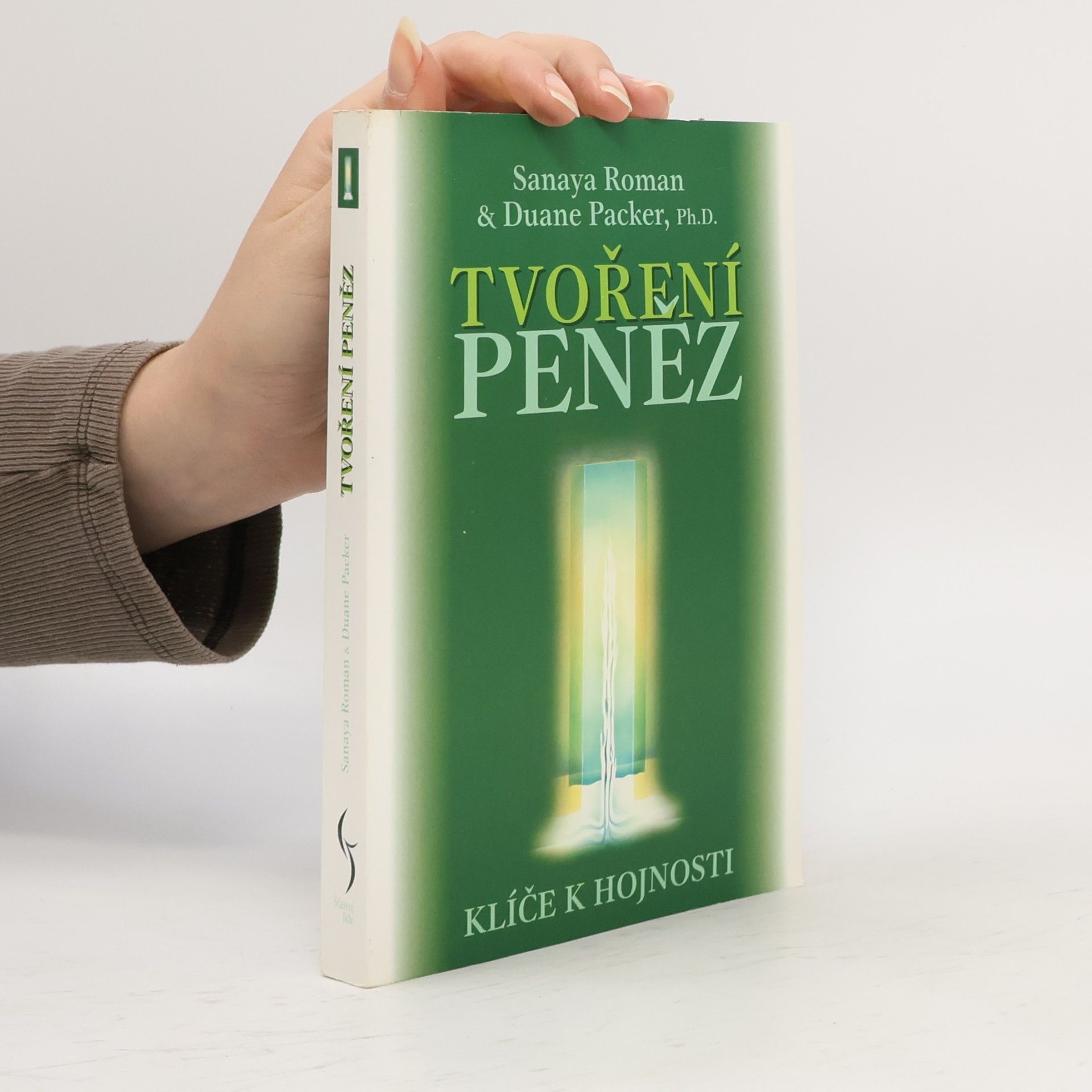 Sanaya Roman Tvoření peněz. Klíče k hojnosti
