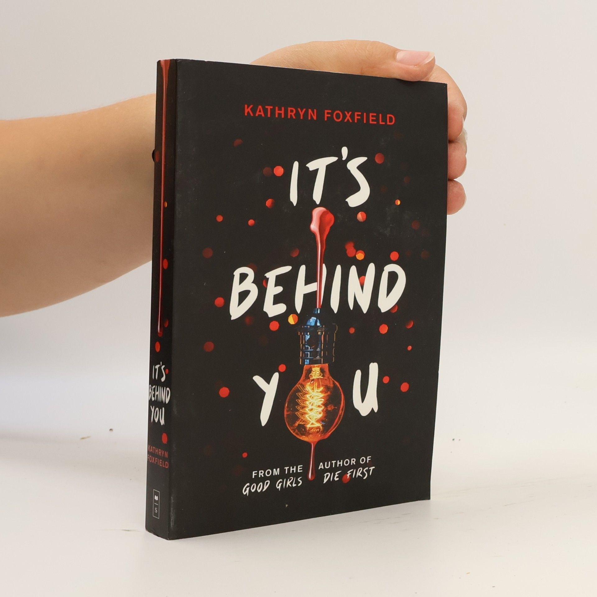 Kathryn Foxfield It's Behind You (the new read-in-one-sitting thriller by author of bestselling Good Girls Die First)