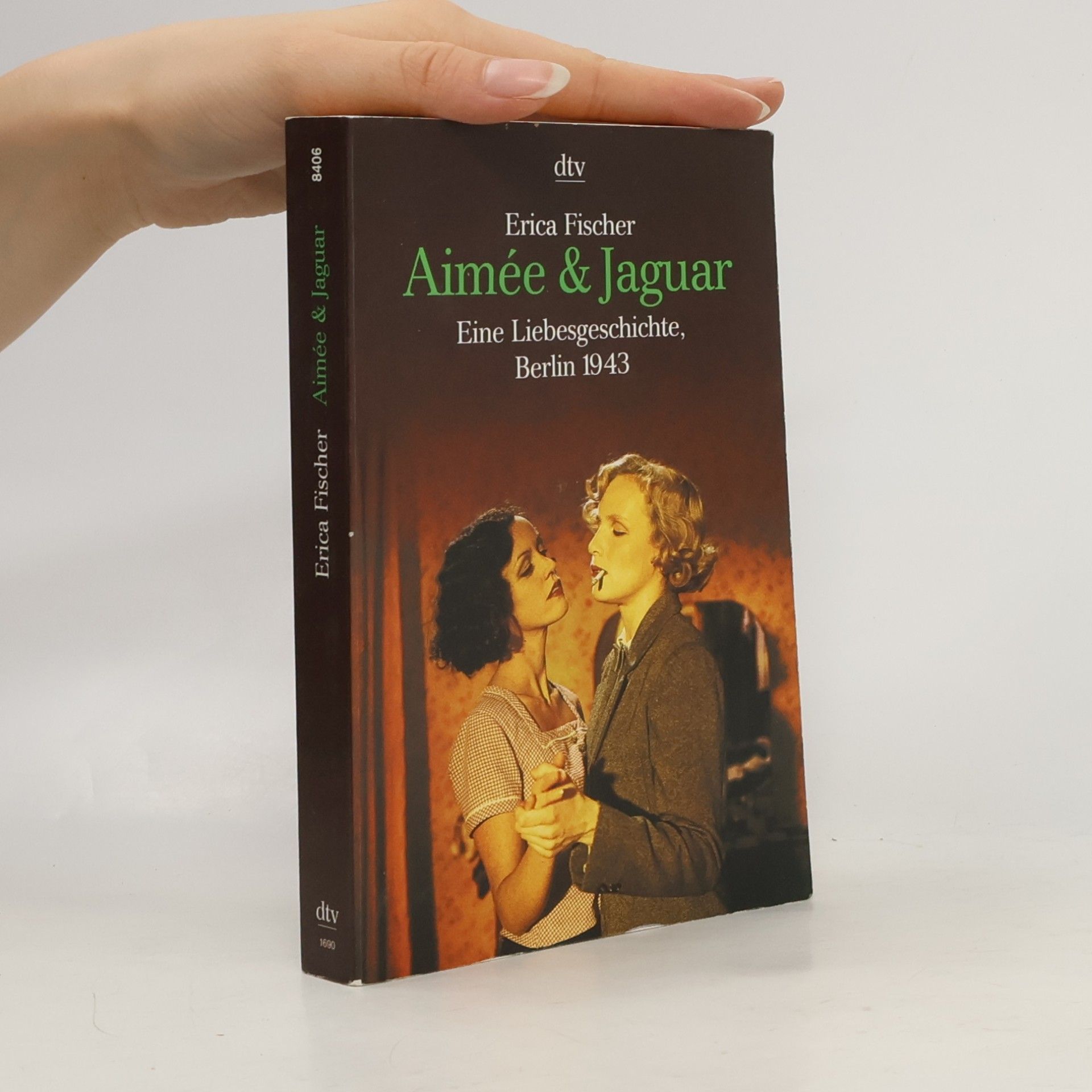 Erica Fischer Aimée & Jaguar : Eine Liebesgeschichte, Berlin 1943