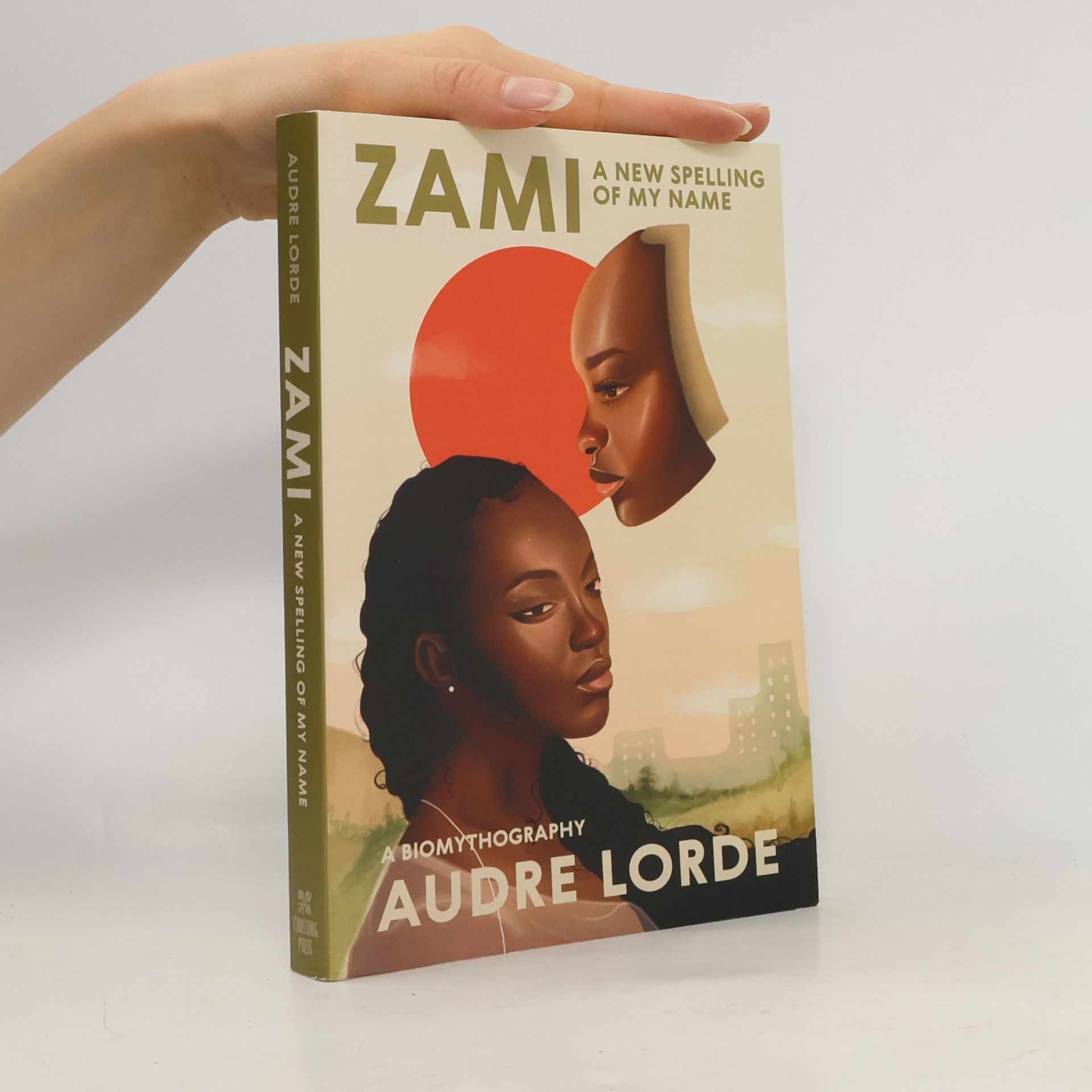 Audre Lorde Zami. A New Spelling of My Name