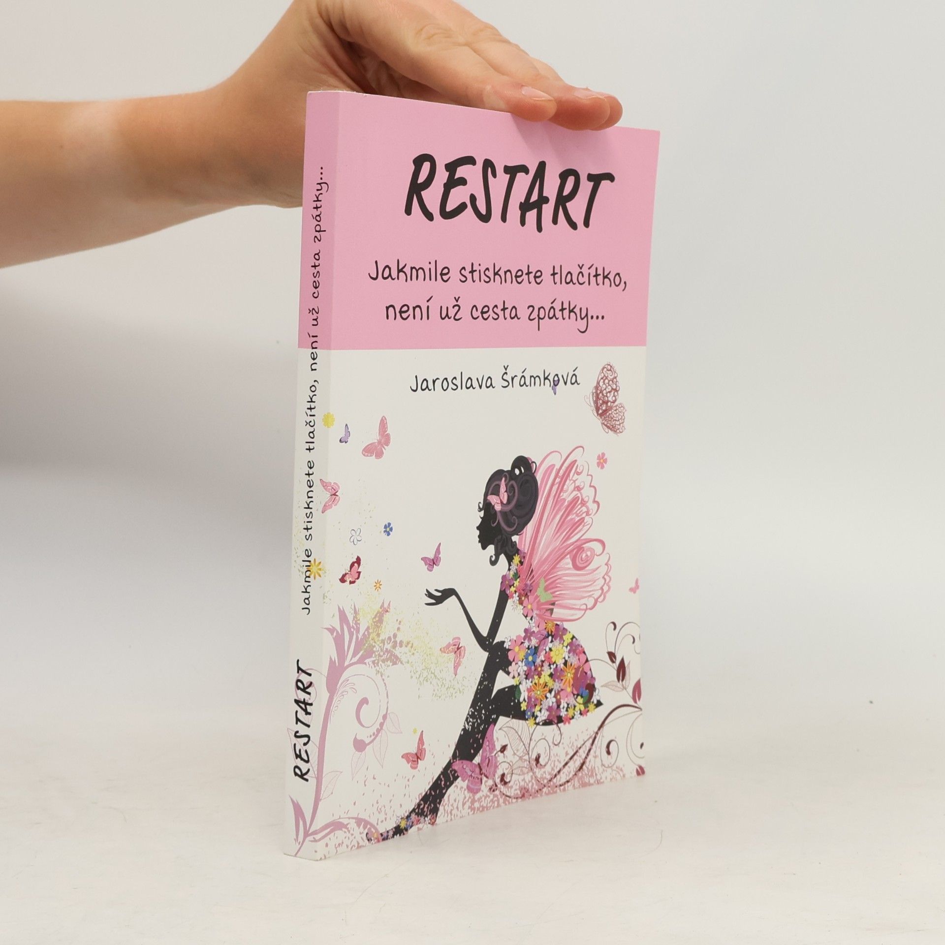 Jaroslava Šrámková Restart. Jakmile stisknete tlačítko, není už cesta zpátky