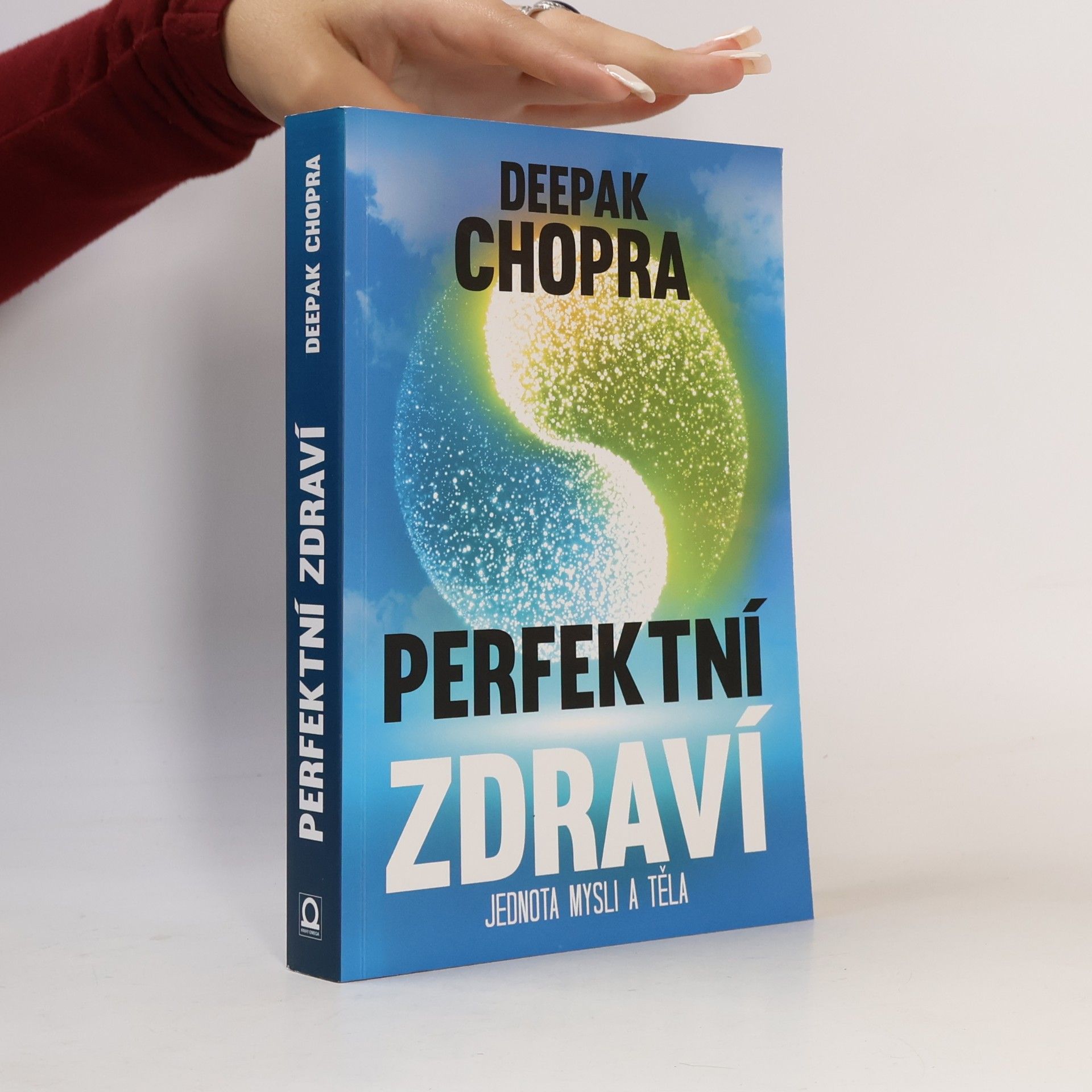 Deepak Chopra Perfektní zdraví. Jednota mysli a těla