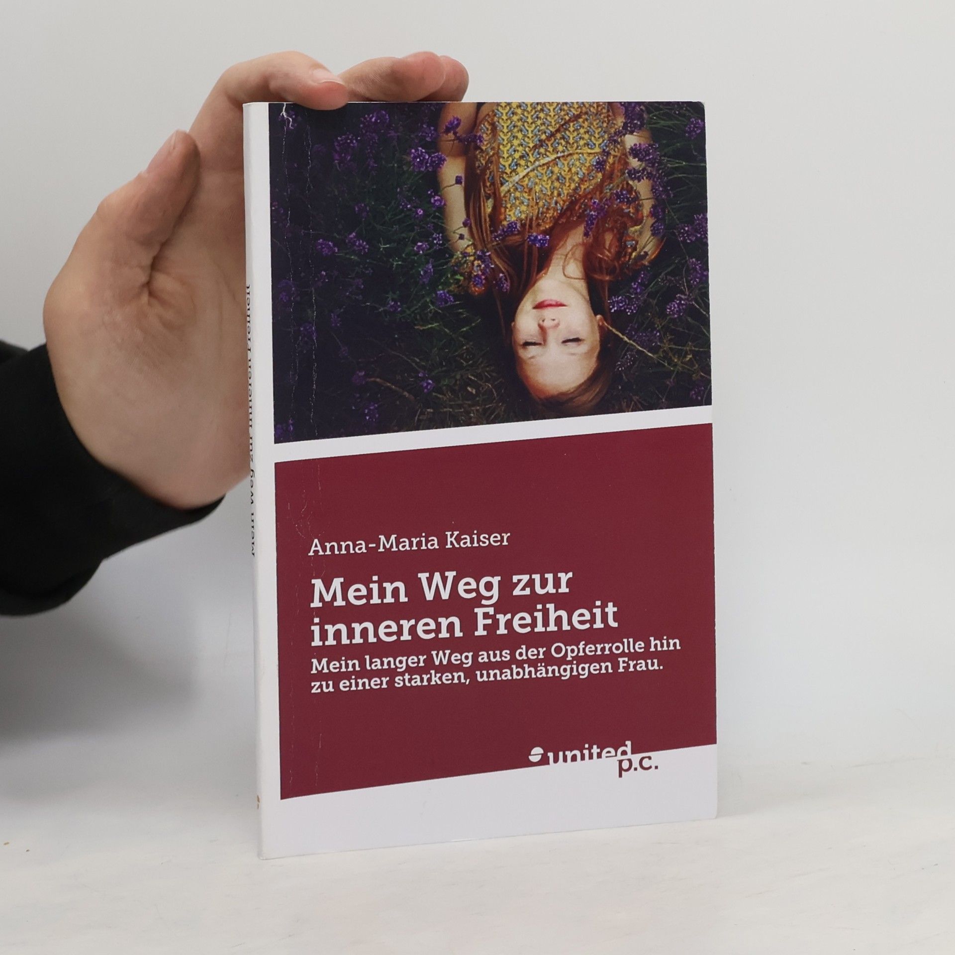 Anna-Maria Kaiser Mein Weg zur inneren Freiheit