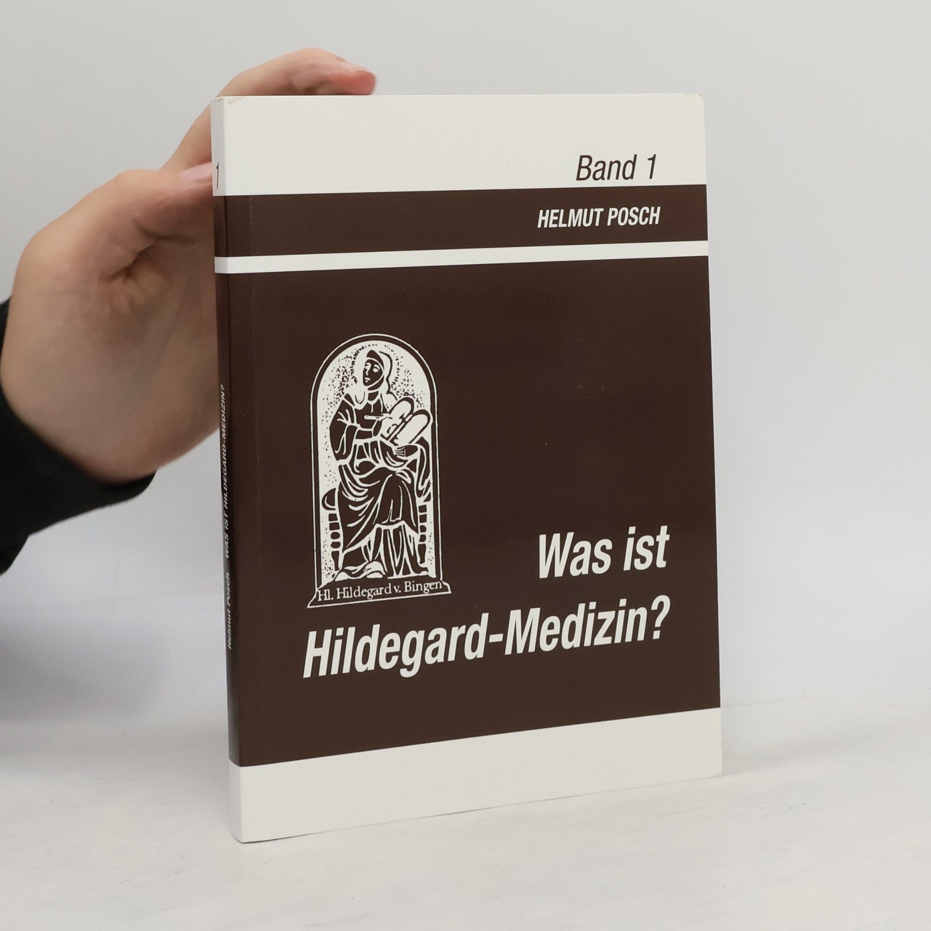 Helmut Posch Was ist Hildegard-Medizin?