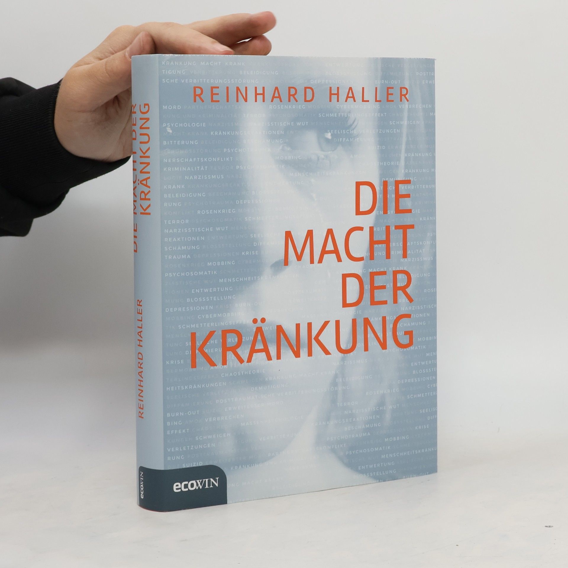 Reinhard Haller Die Macht der Kränkung