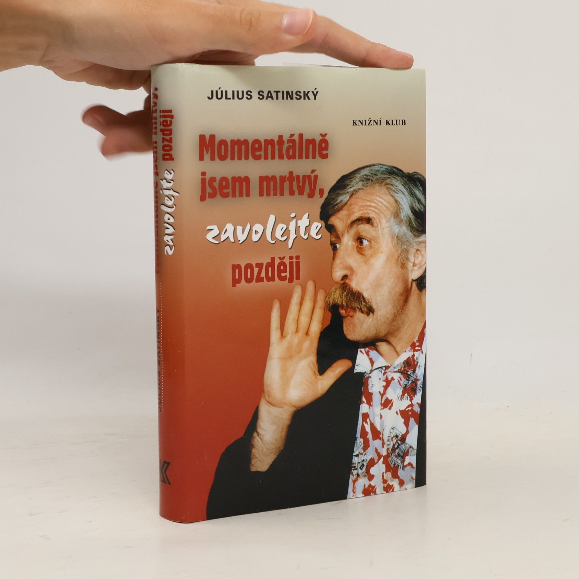 Július Satinský Momentálně jsem mrtvý, zavolejte později