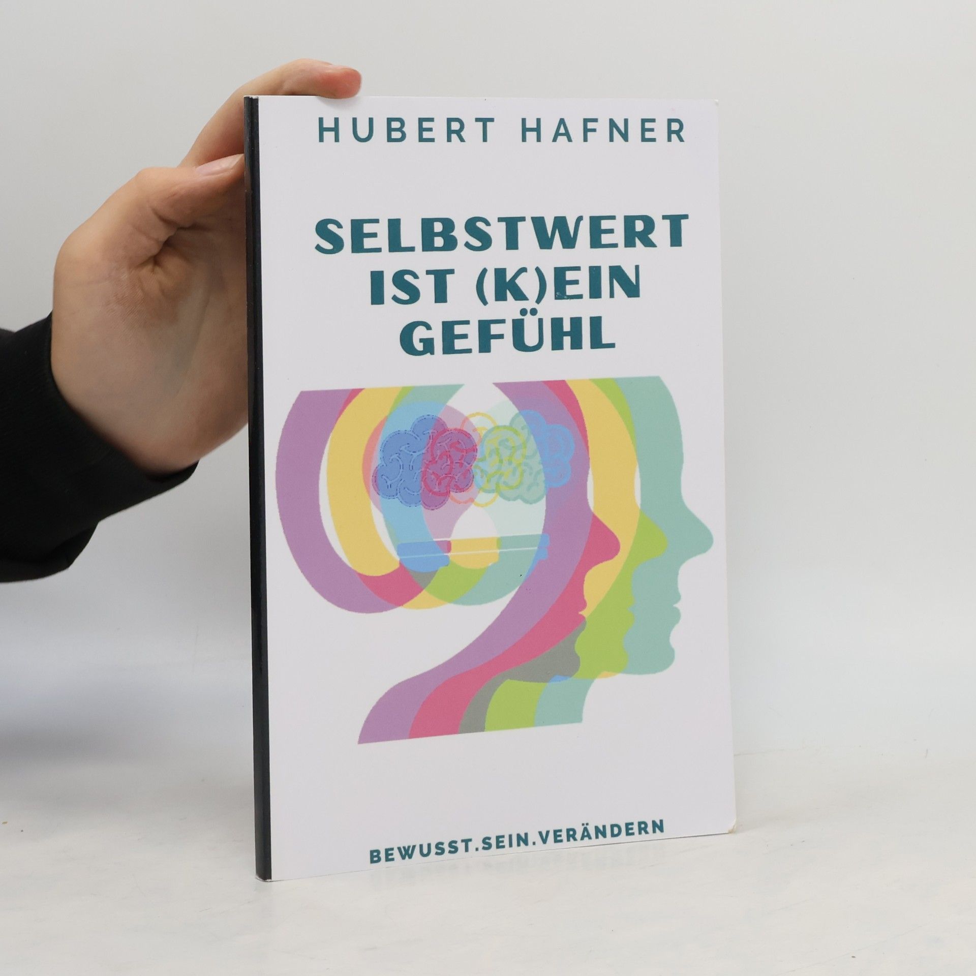 Hafner, Hubert Selbstwert ist (k)ein Gefühl