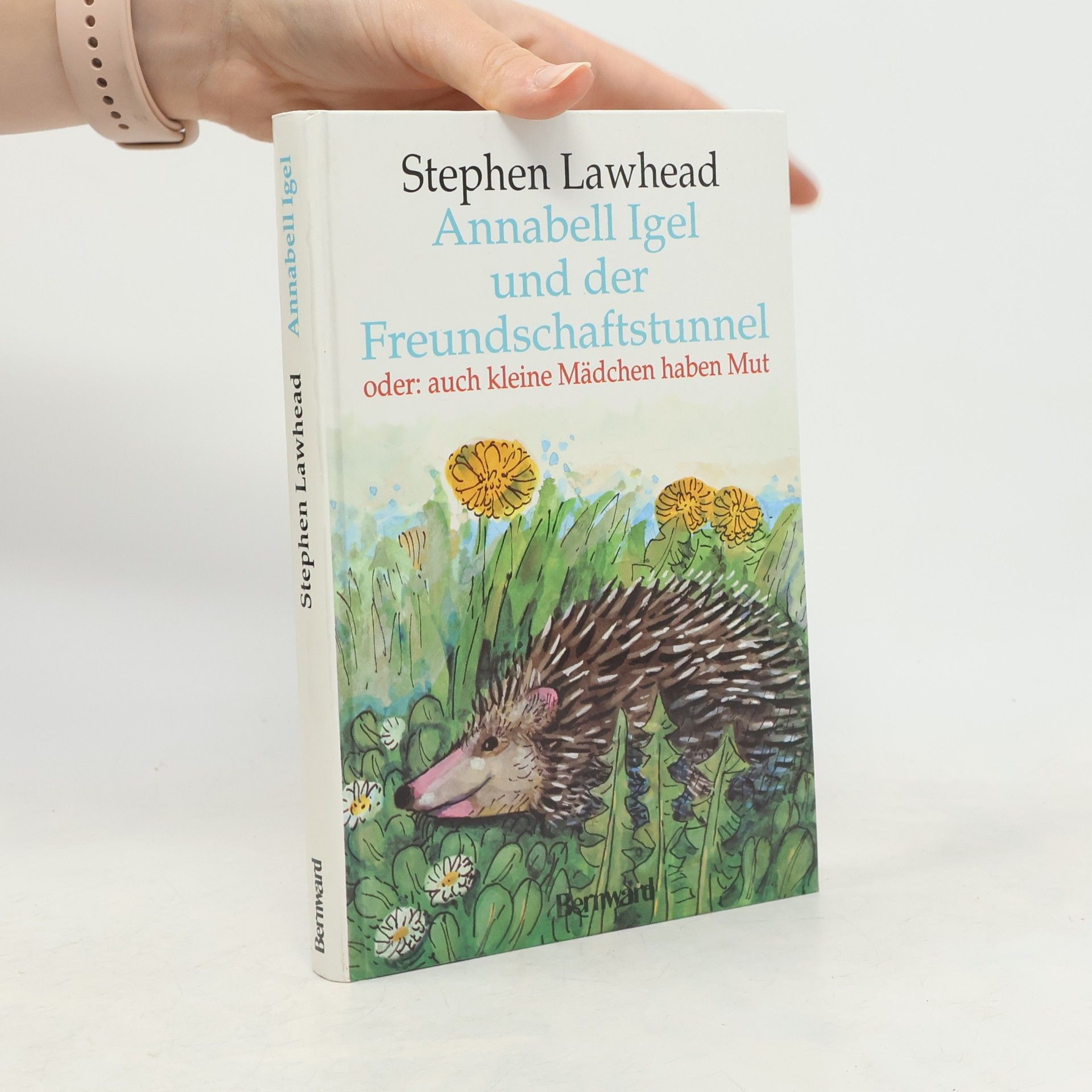 Stephen R. Lawhead Annabell Igel und der Freundschaftstunnel oder: auch kleine Mädchen haben Mut