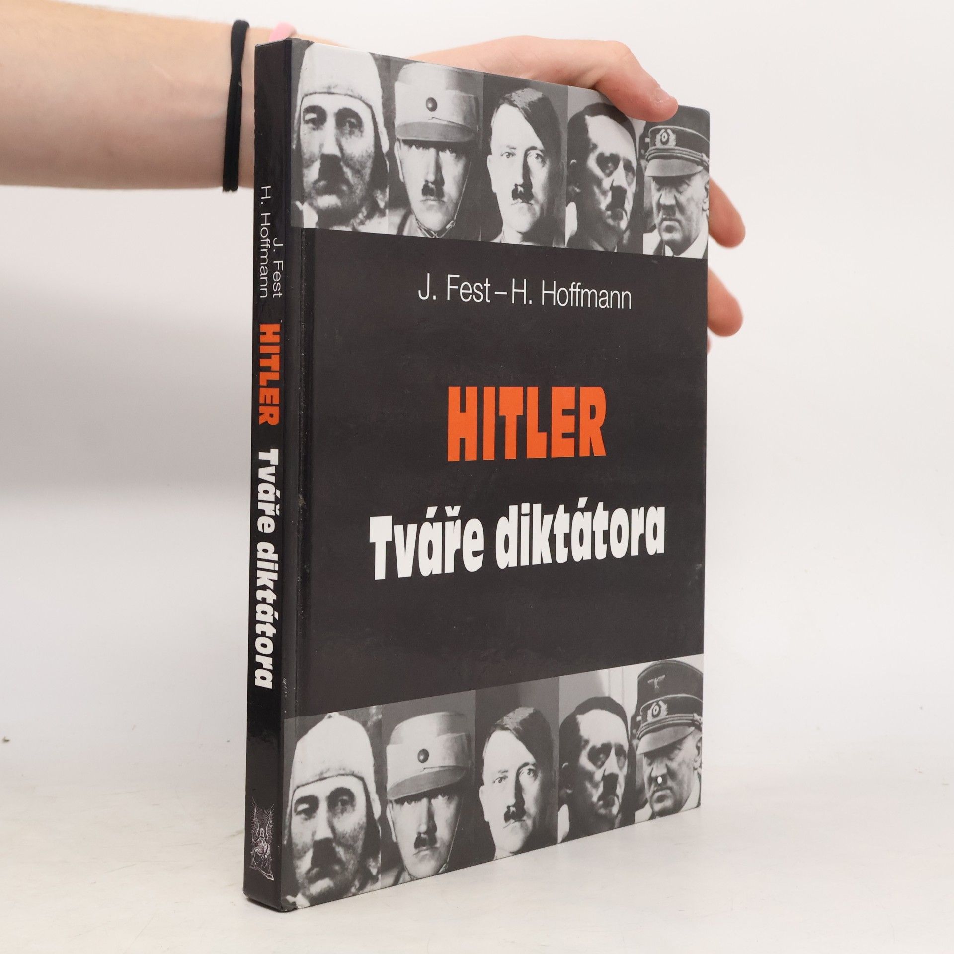 Joachim Fest Hitler: Tváře diktátora