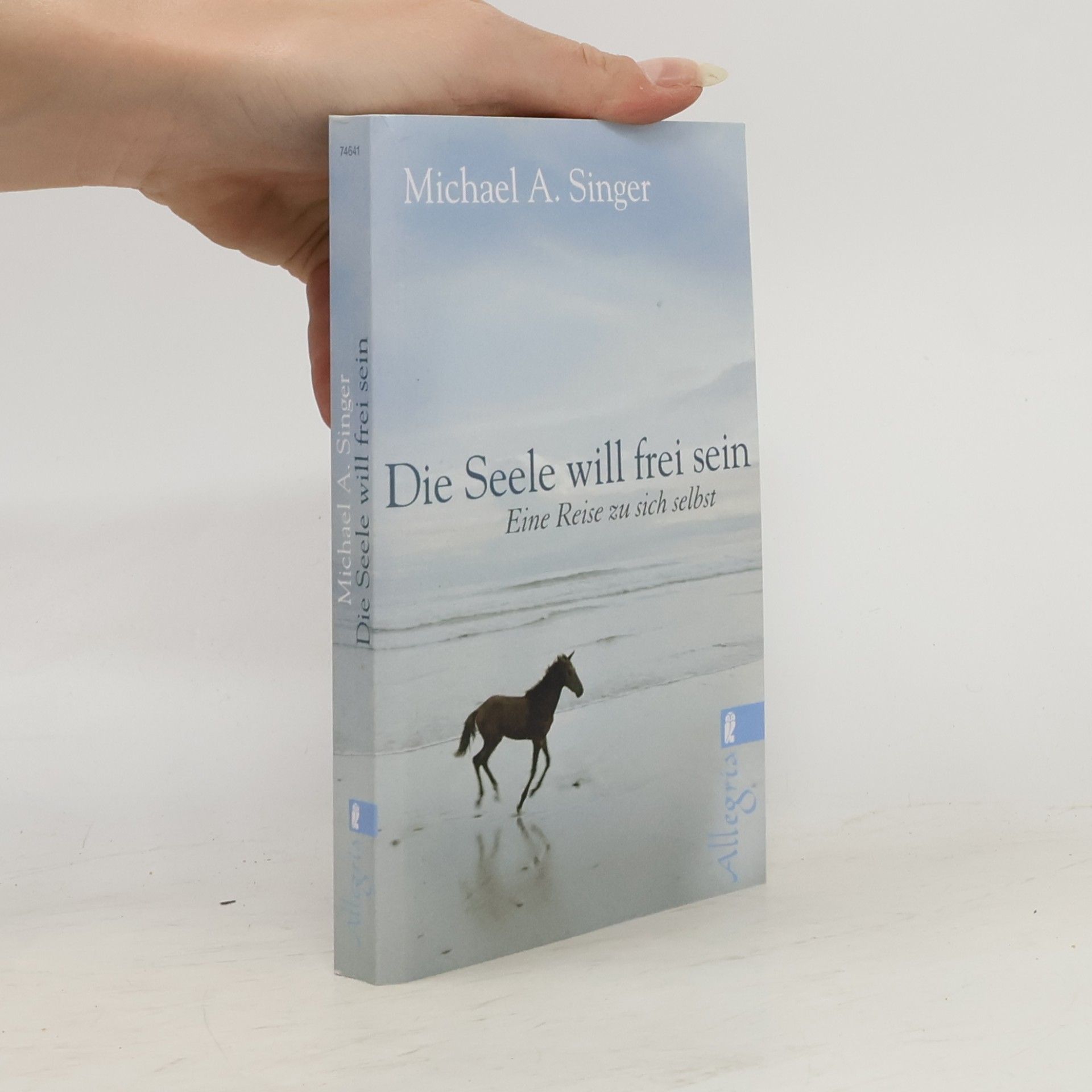Michael A. Singer Die Seele will frei sein