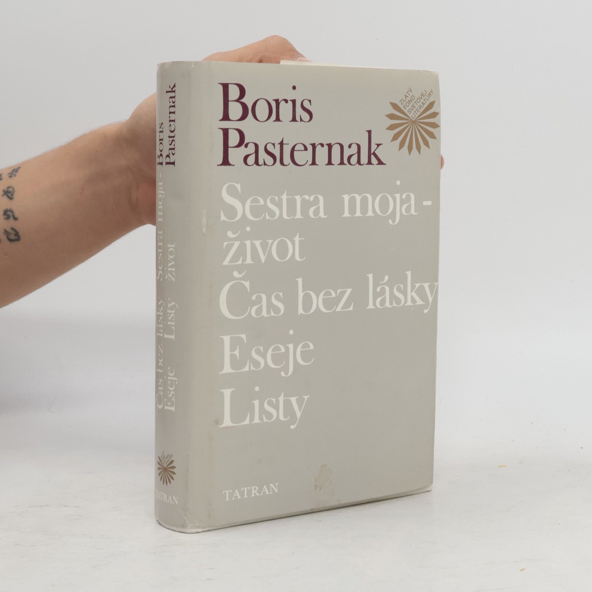 Sestra moja - život. Čas bez lásky. Eseje. Listy