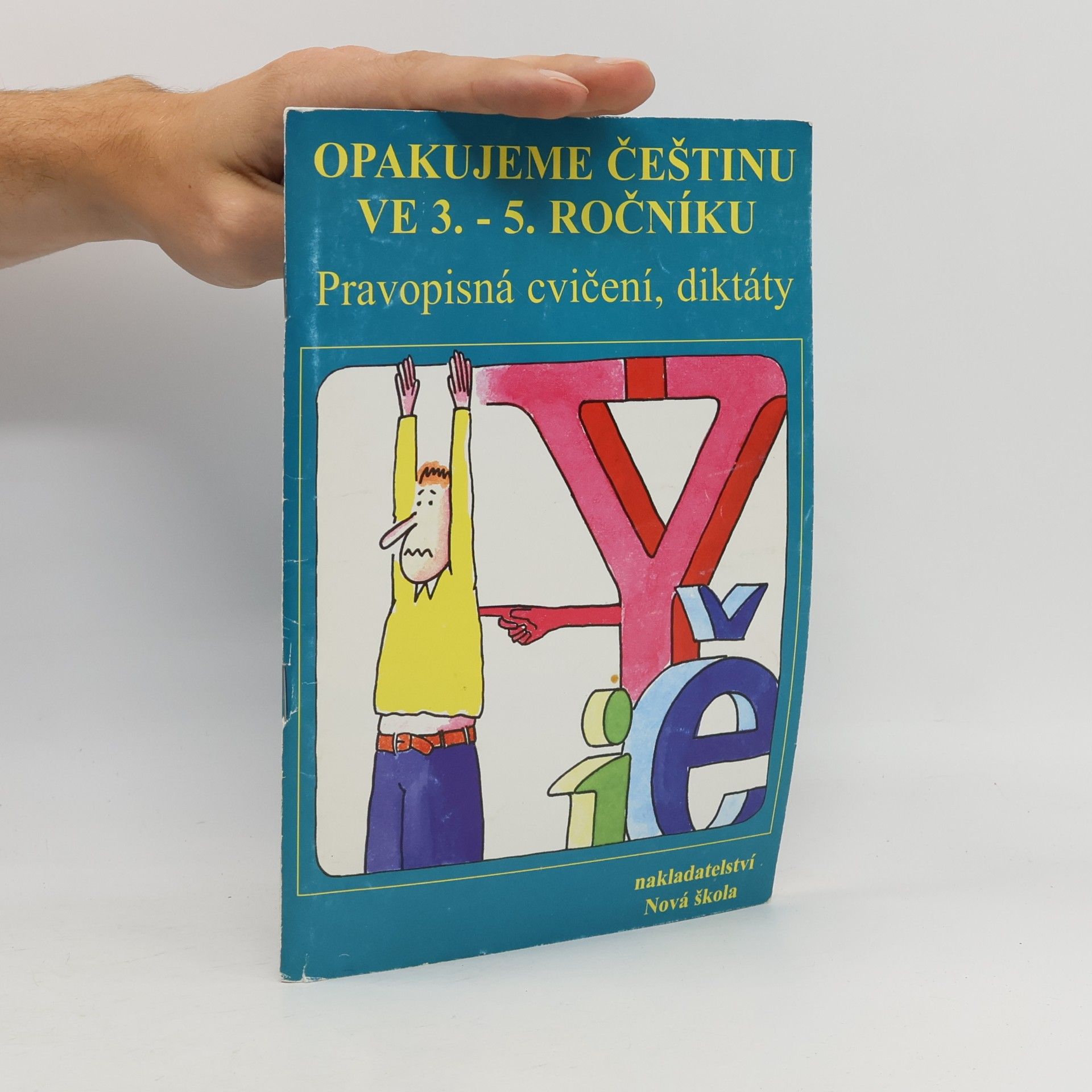 Ivana Špuláková Opakujeme češtinu ve 3.-5. ročníku. Pravopisná cvičení, diktáty
