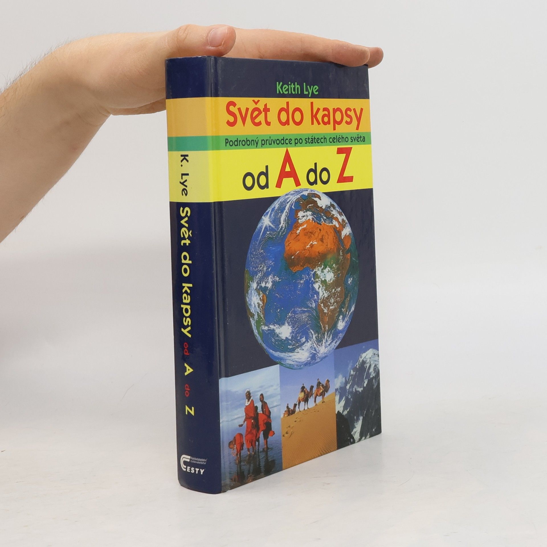 Keith Lye Svět do kapsy: Podrobný průvodce po státech celého světa od A do Z
