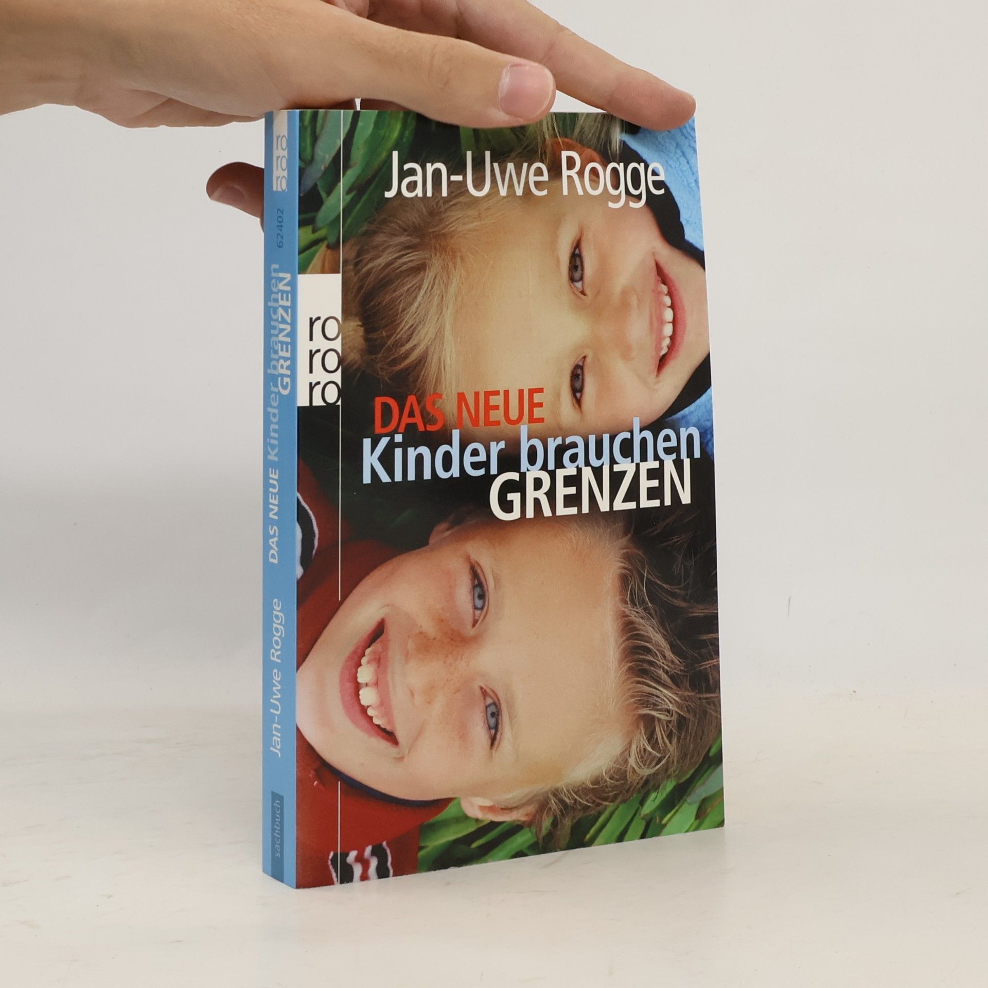Jan-Uwe Rogge Das neue Kinder brauchen Grenzen